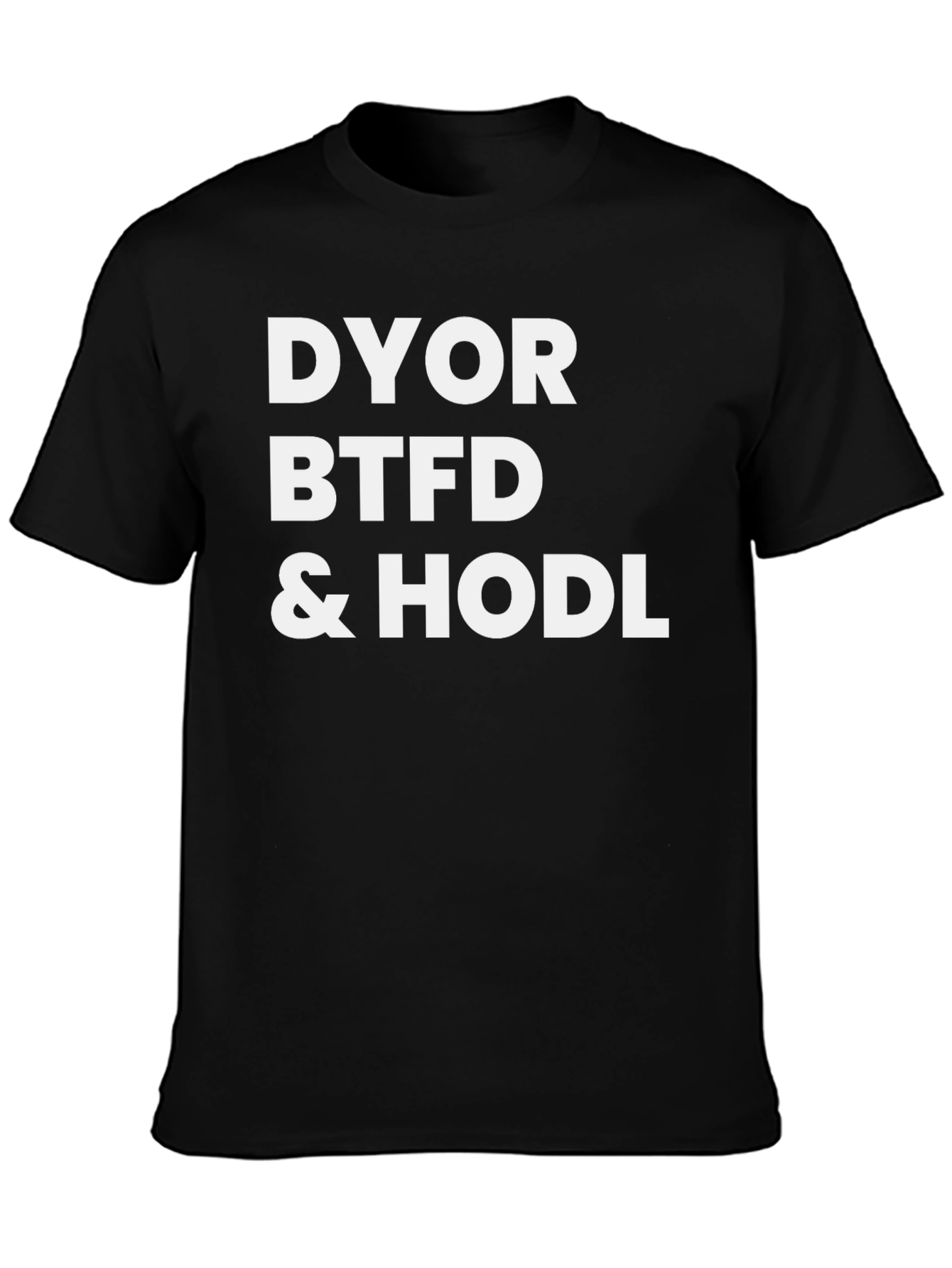 DYOR BTFD & HODL Black Graphic Tee