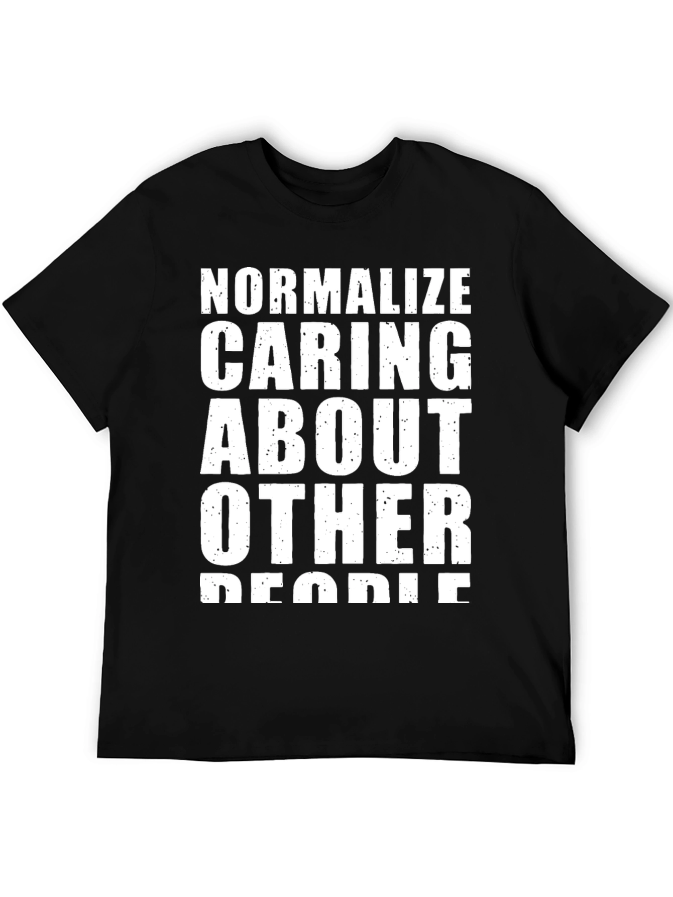 Normalize Caring About Other People Graphic Tee