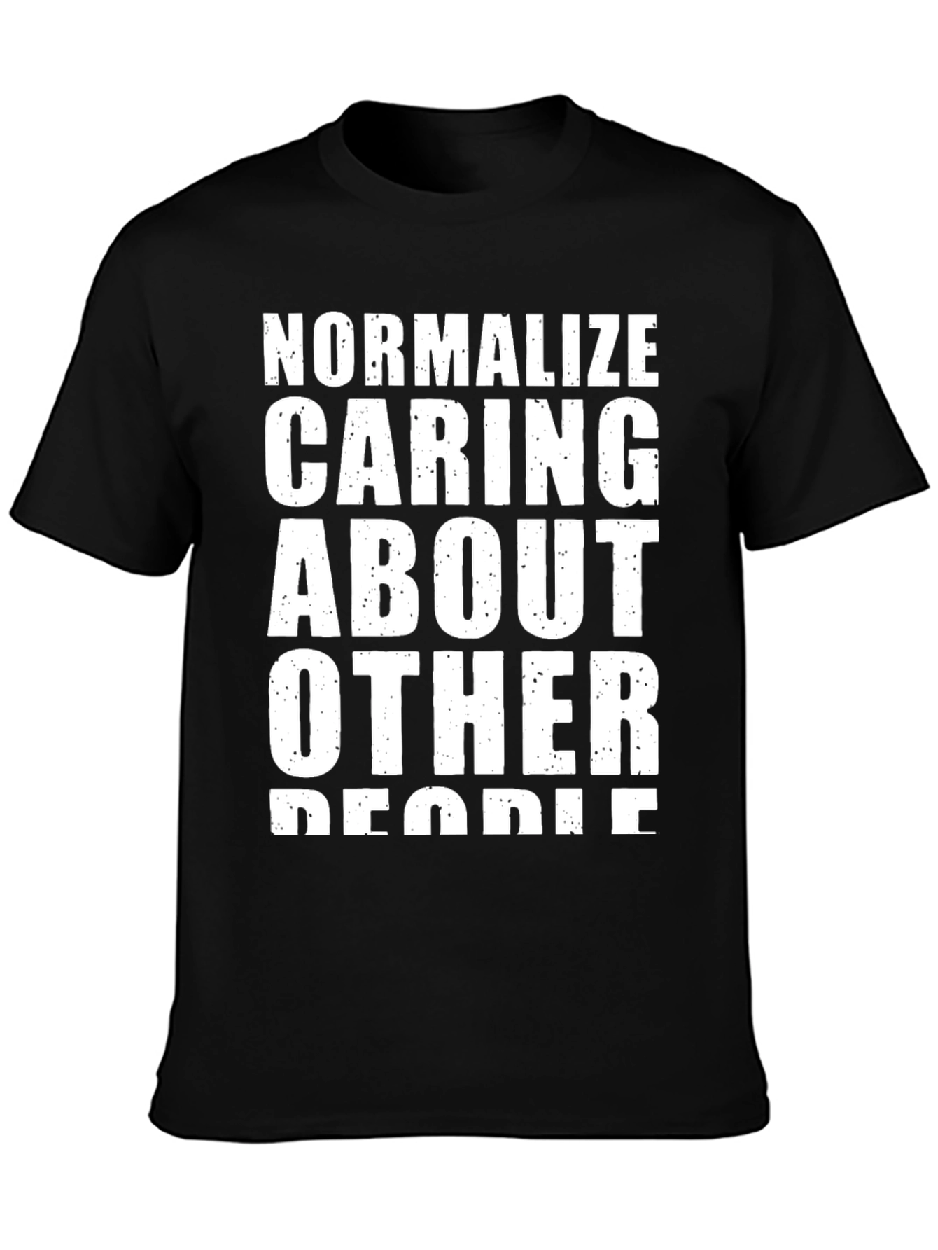 Normalize Caring About Other People Graphic Tee