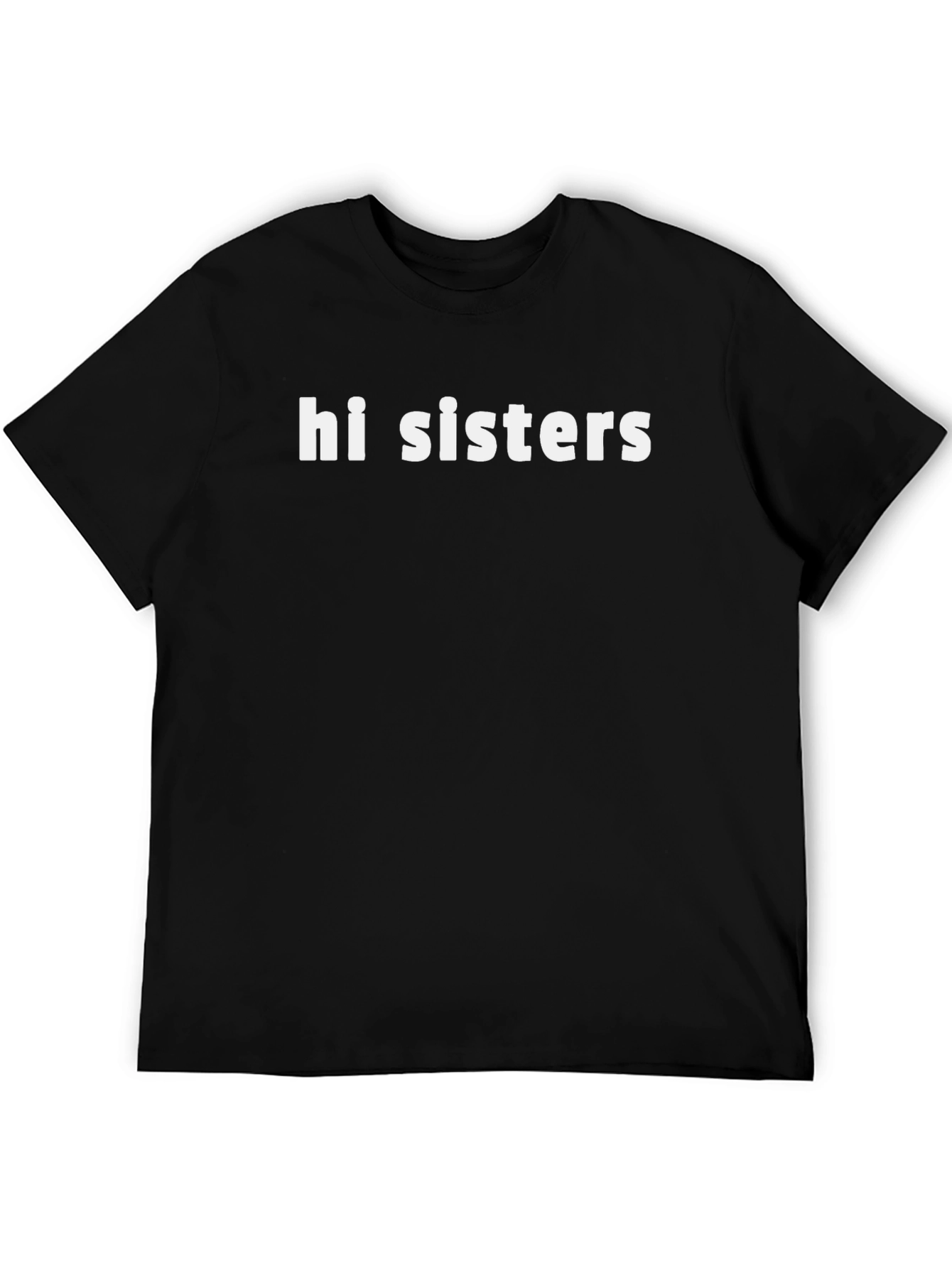 Hi Sisters Graphic T-Shirt - Black