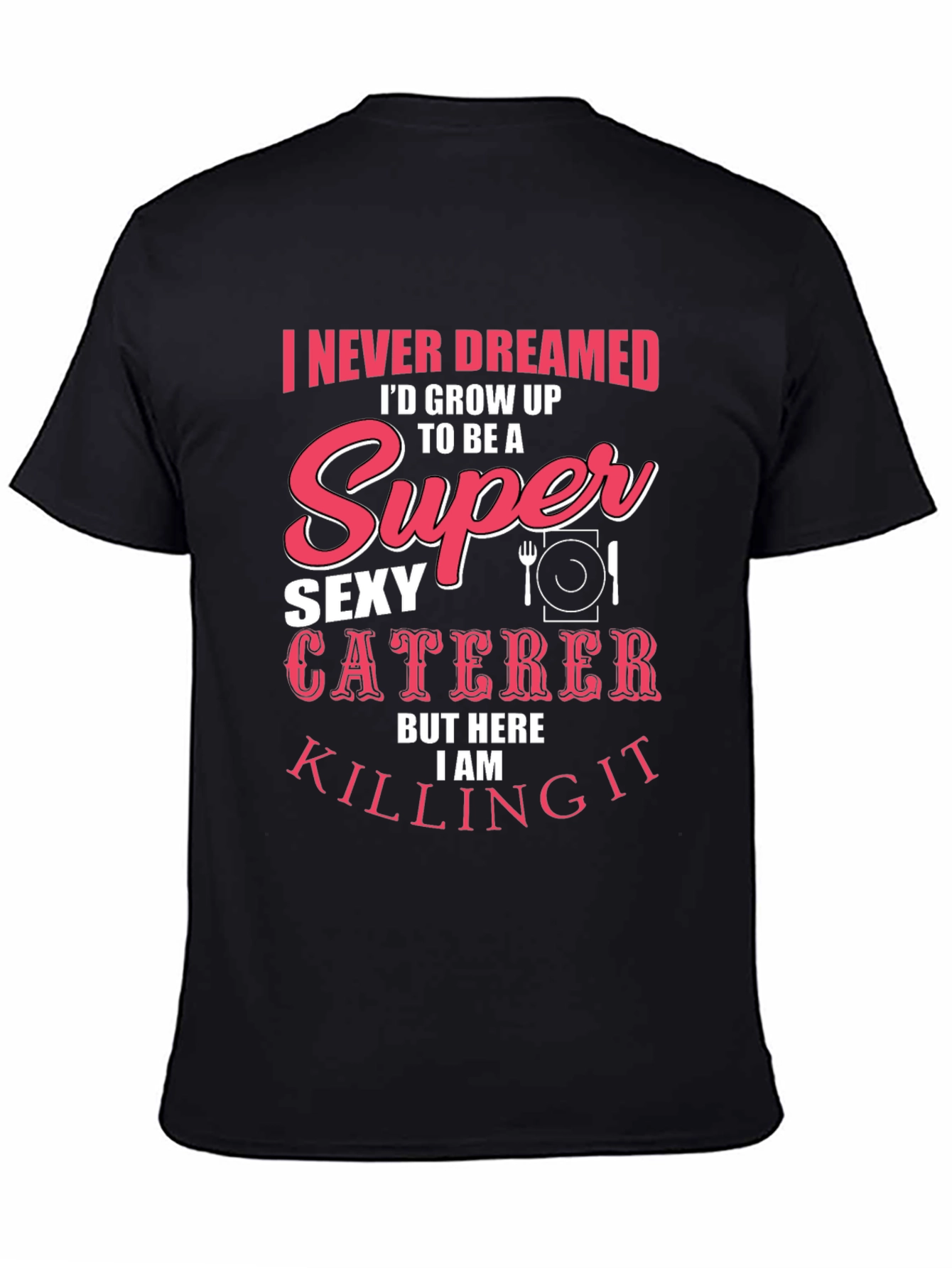 Funny Sexy Caterer T-Shirt