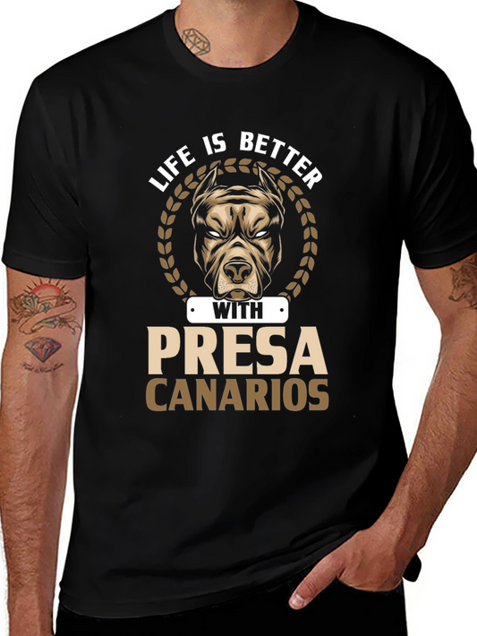 Life is Better with Presa Canarios T-Shirt