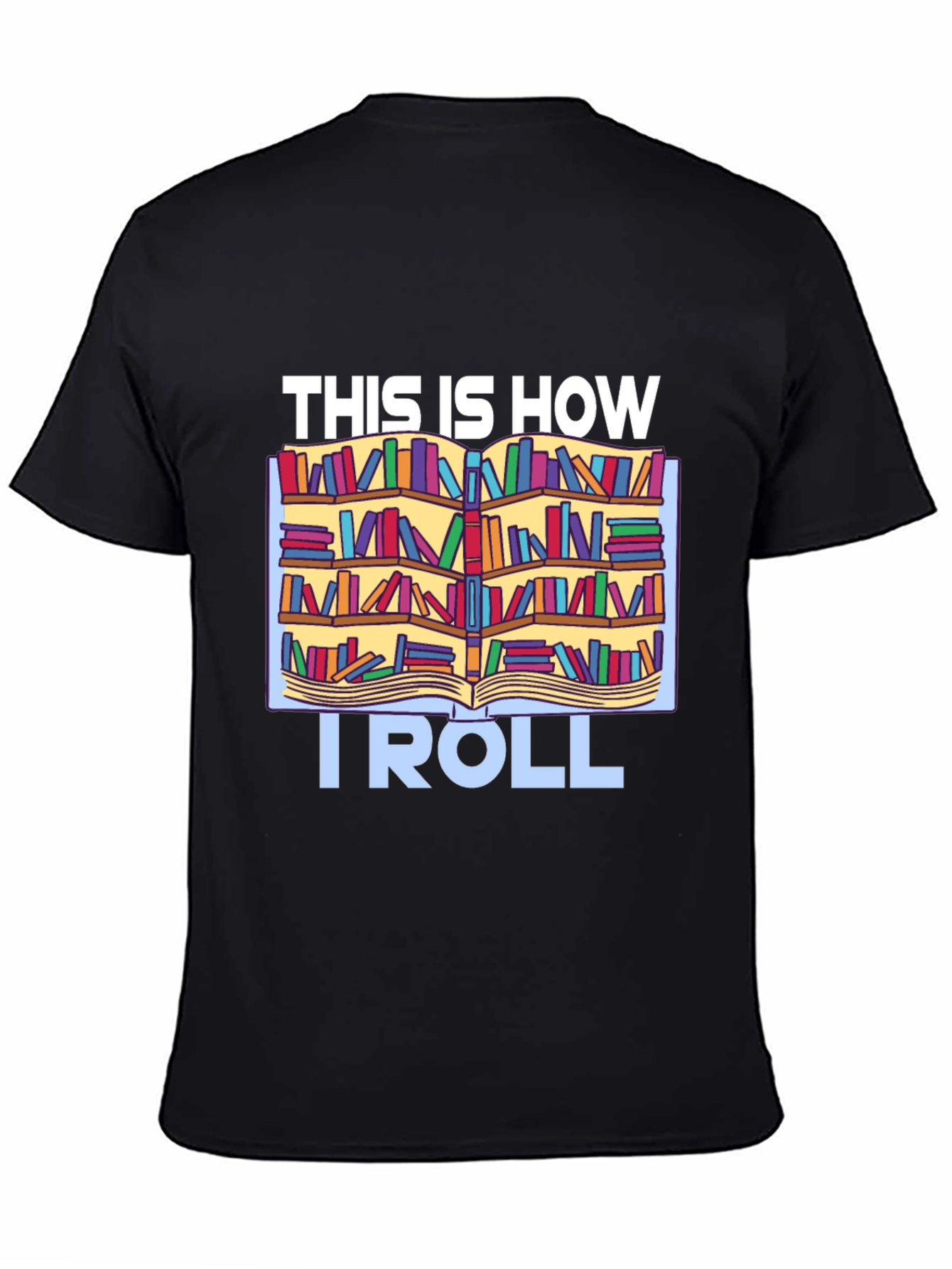 Bookworm T-Shirt: This Is How I Roll