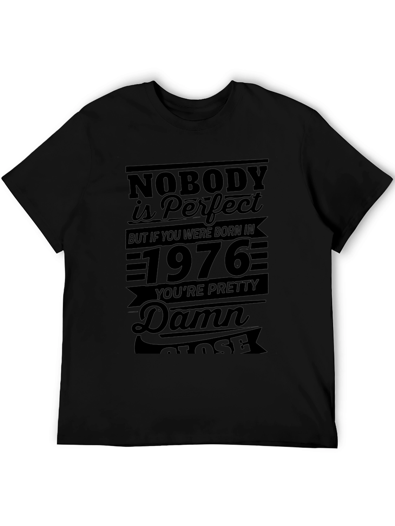 Nobodys Perfect 1976 Birthday T-Shirt