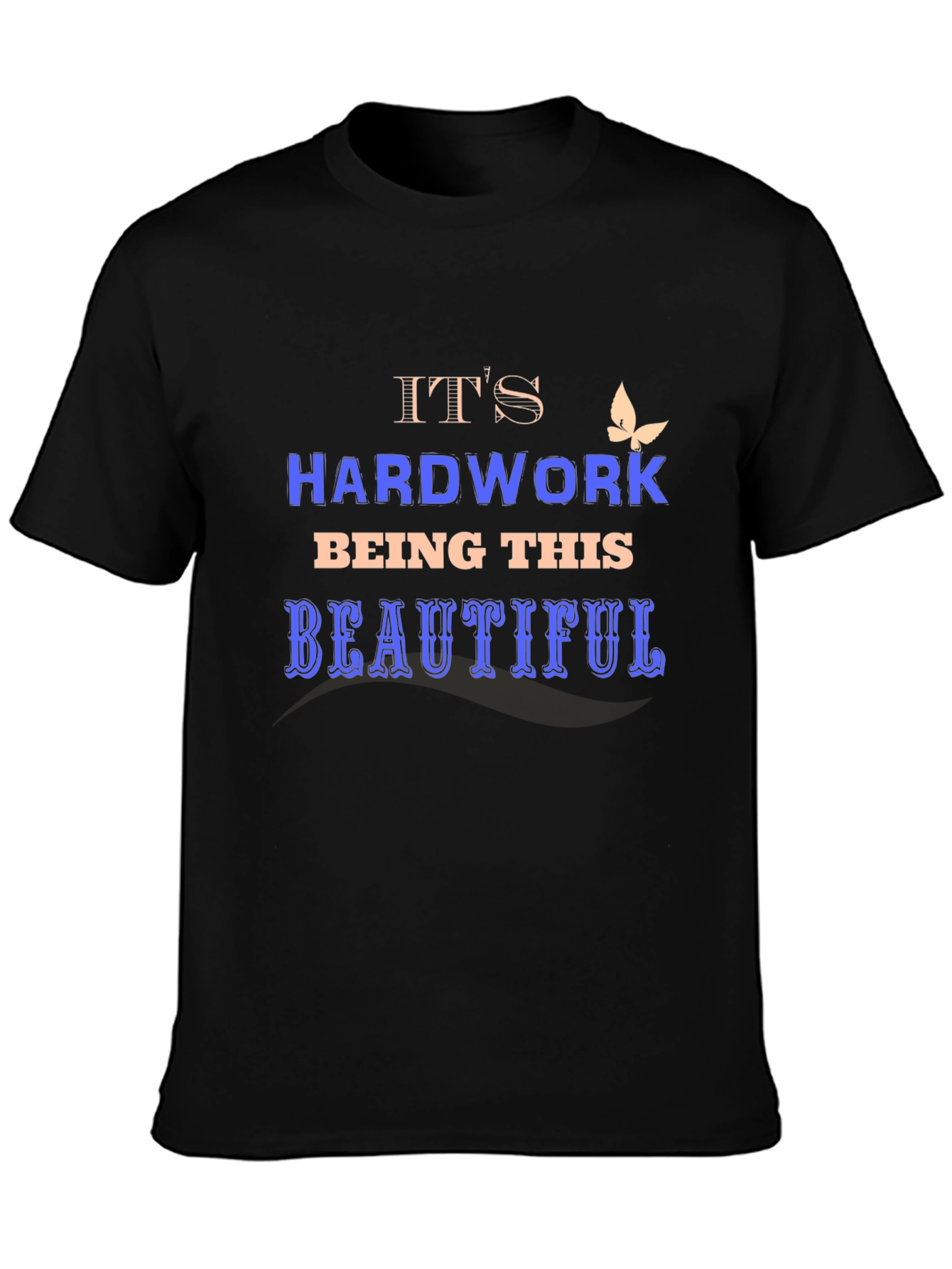 Hard Work Being Beautiful Graphic Tee
