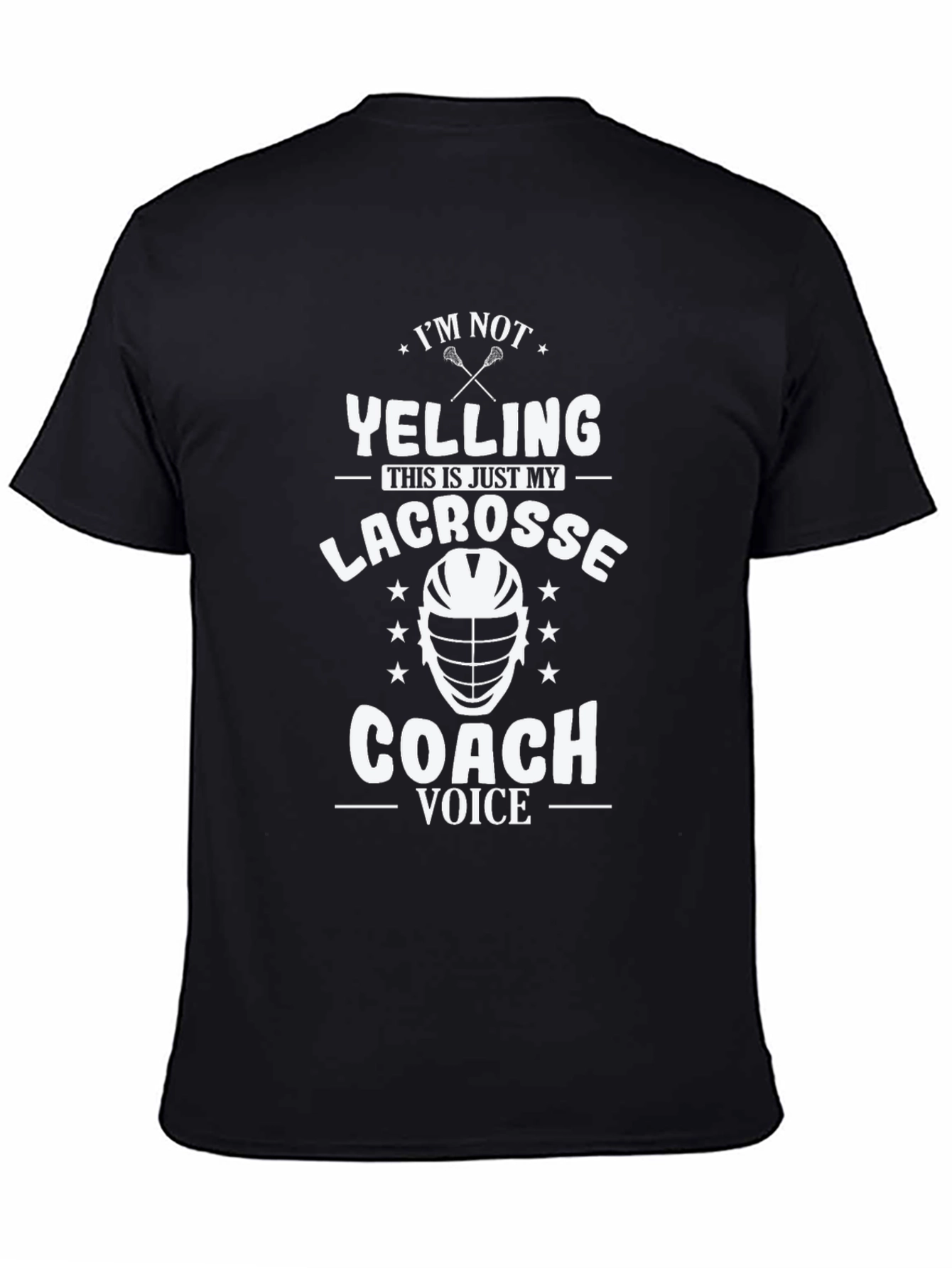 Lacrosse Coach T-Shirt - Im Not Yelling Coach Voice