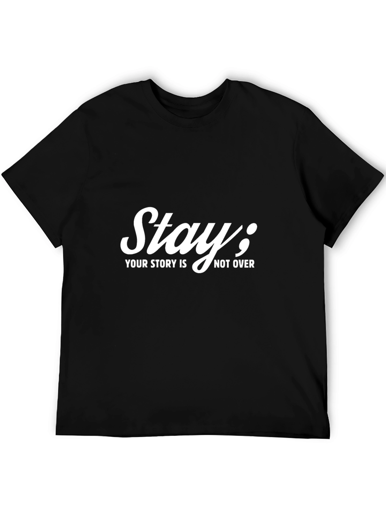 Stay; Your Story Isnt Over - Graphic Tee