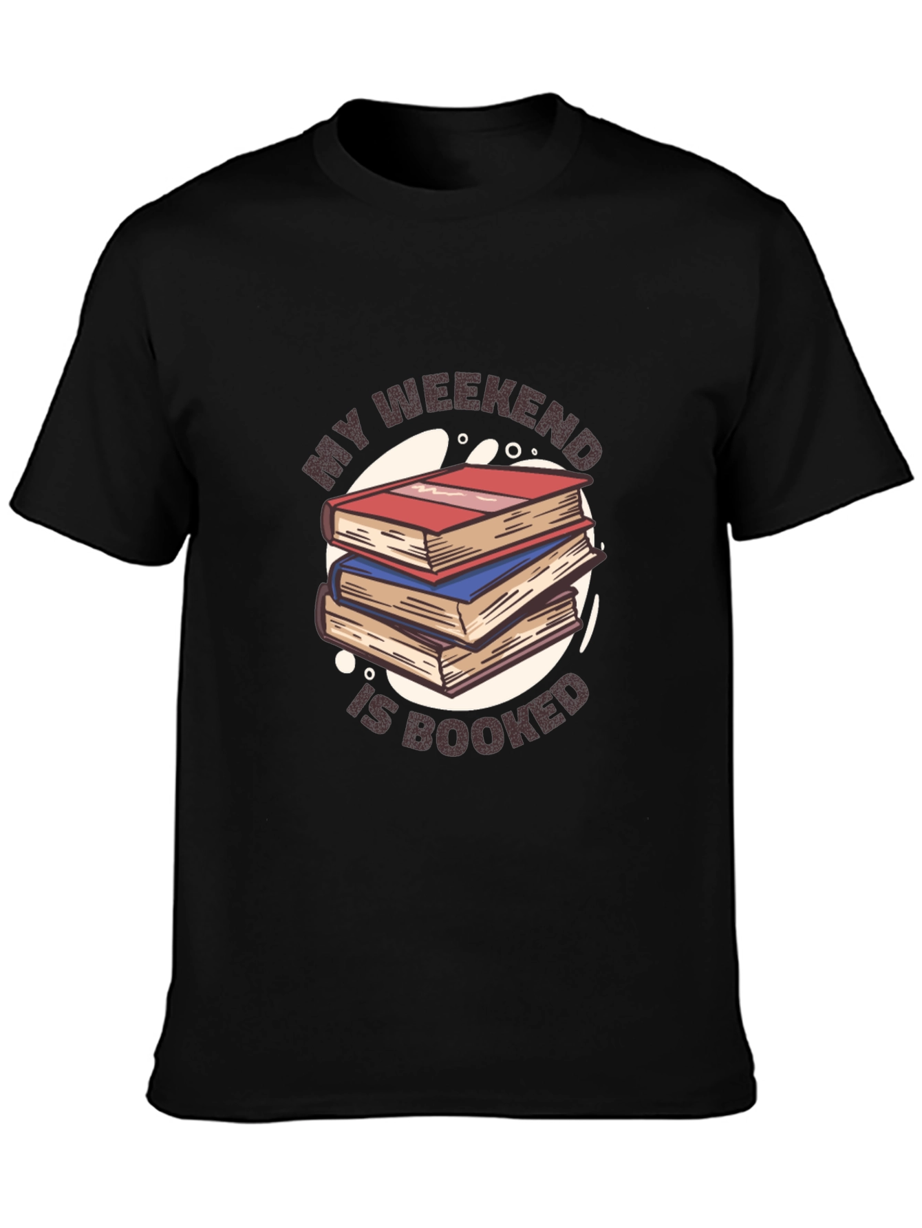 My Weekend Is Booked T-Shirt