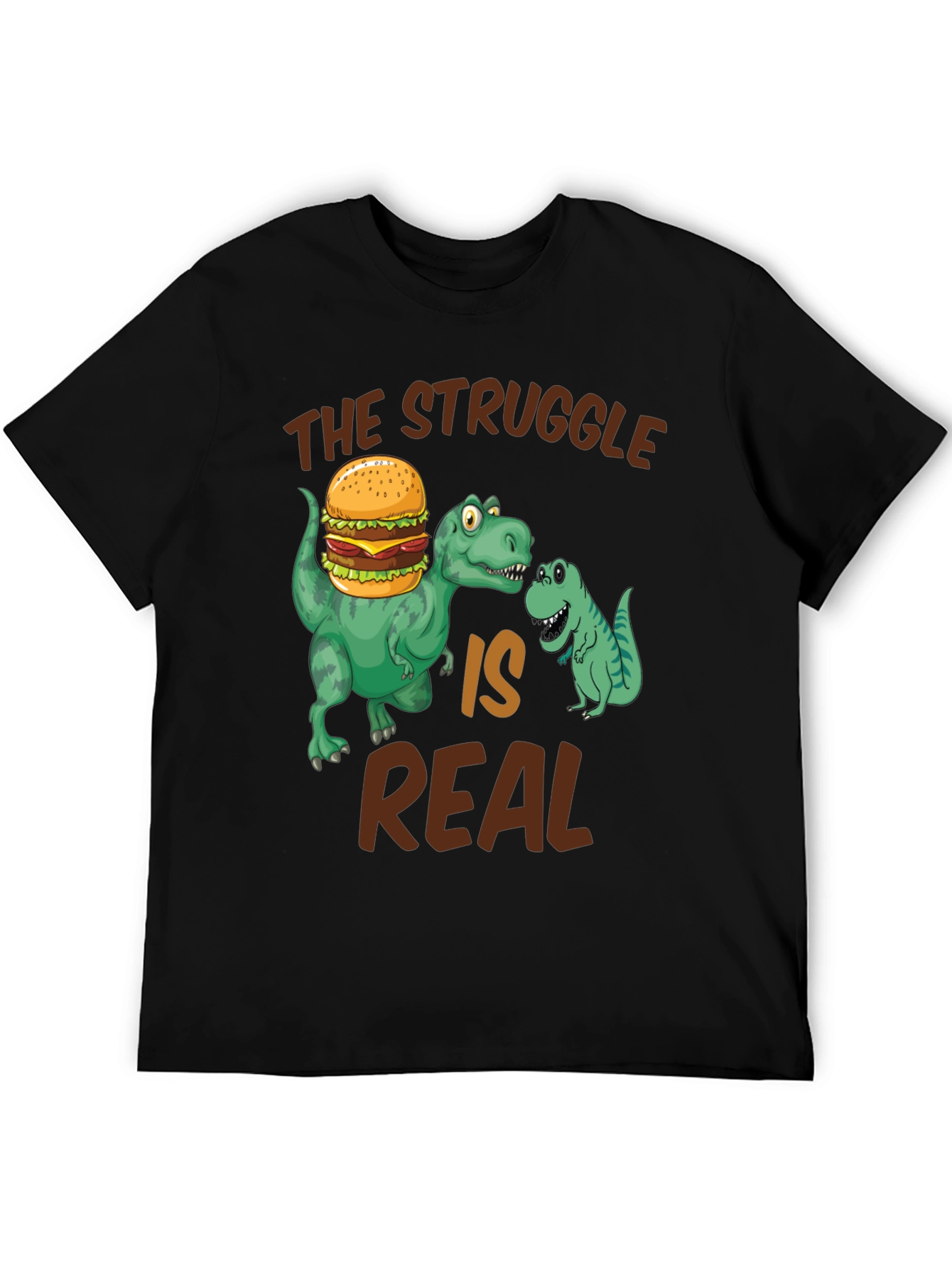 Dinosaur Burger T-Shirt - The Struggle is Real