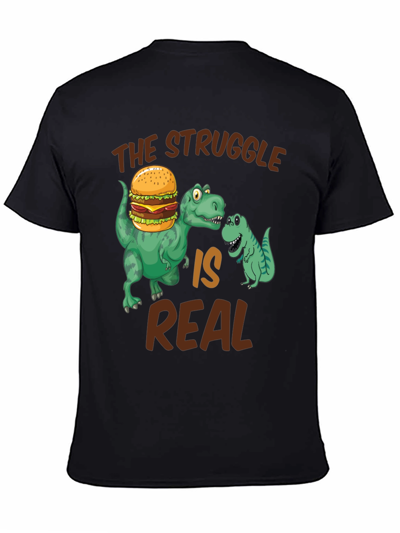 Dinosaur Burger T-Shirt - The Struggle is Real