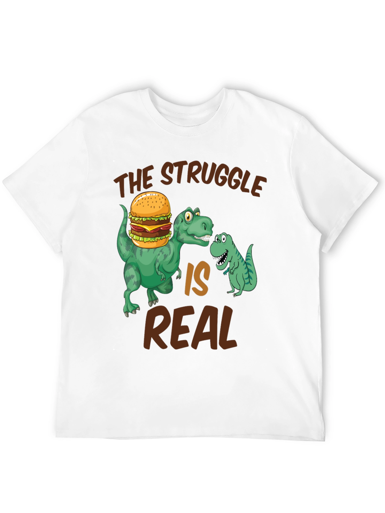 Dinosaur Burger T-Shirt - The Struggle is Real