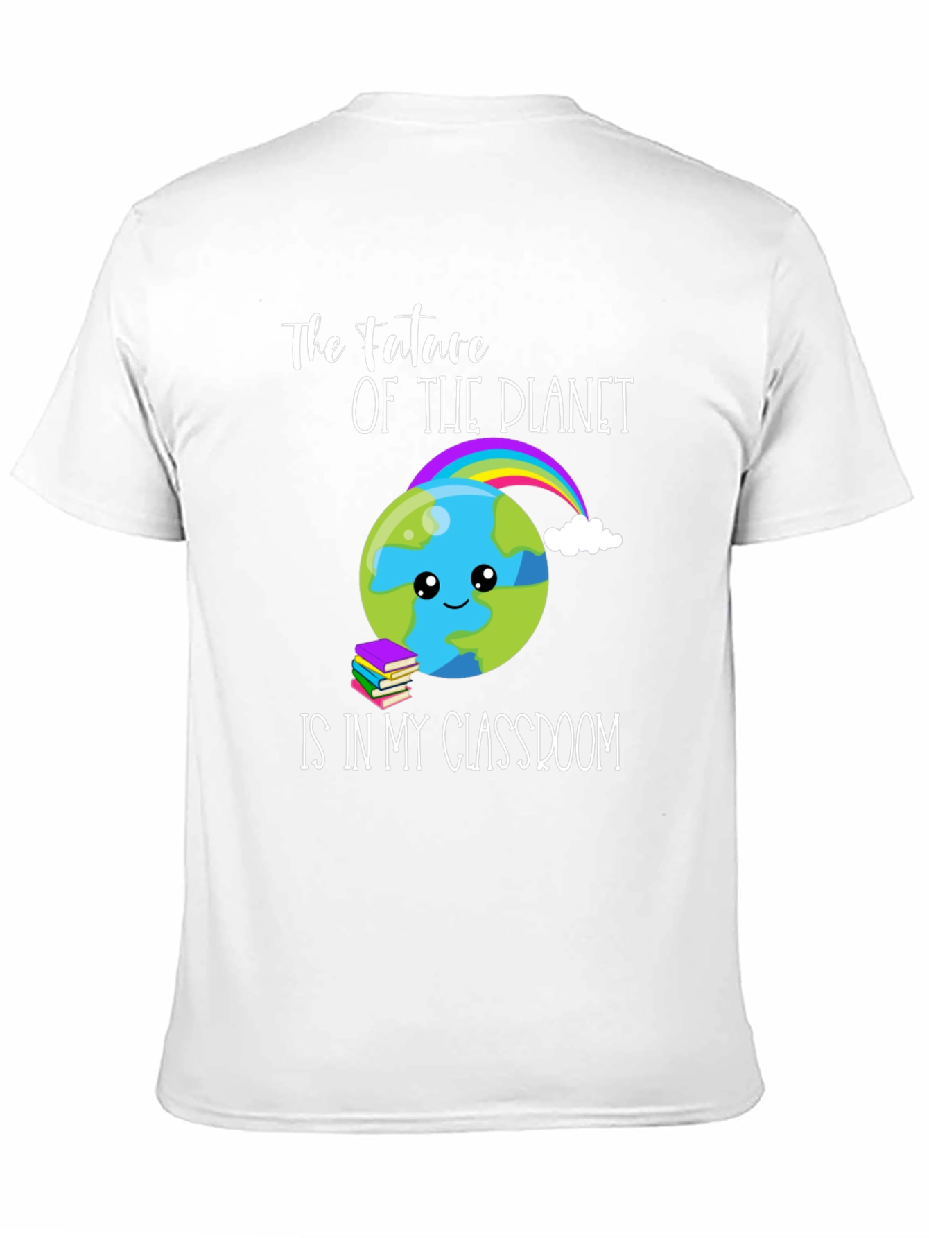 Future of Planet T-Shirt - Teacher Appreciation