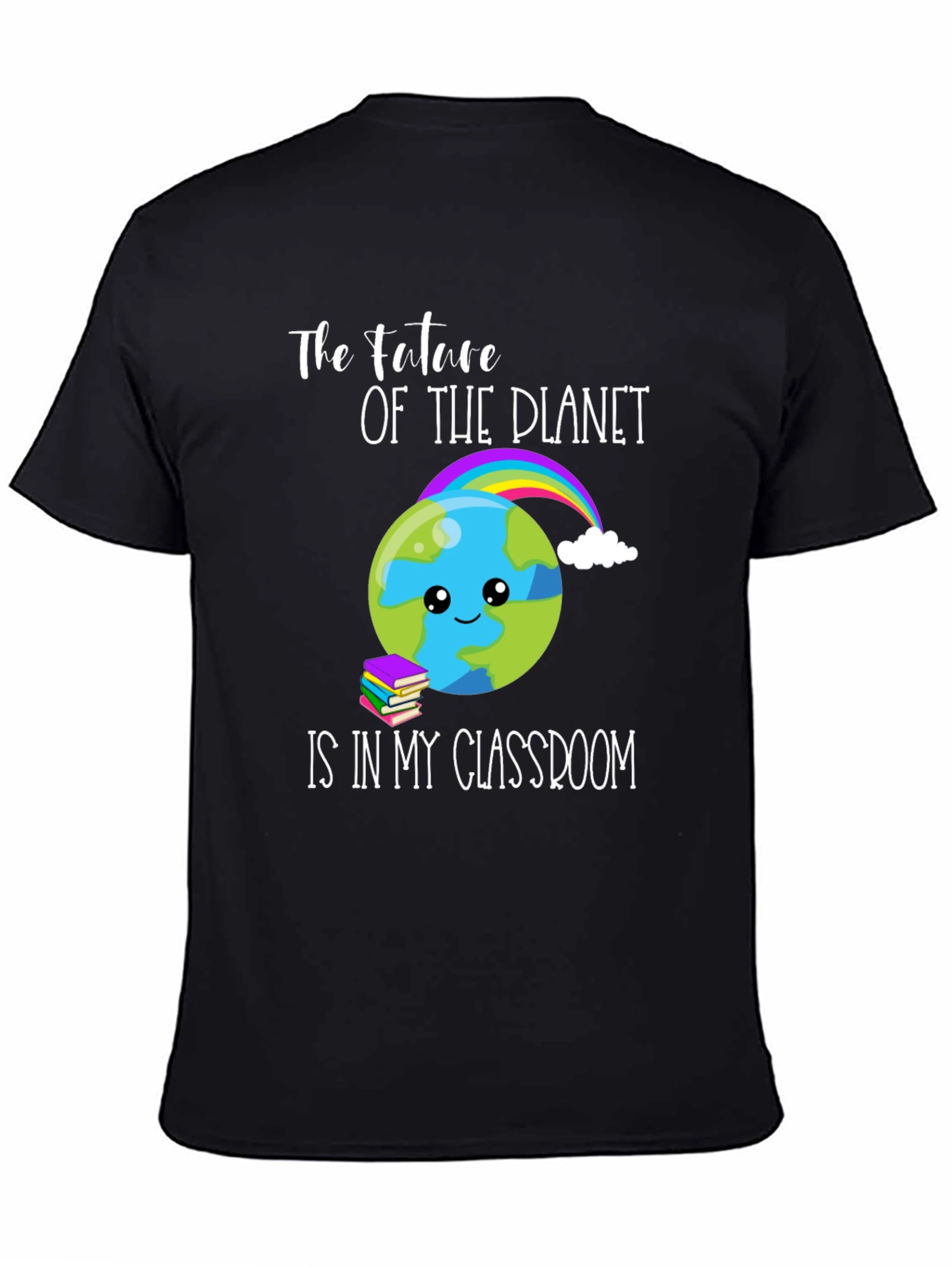 Future of Planet T-Shirt - Teacher Appreciation