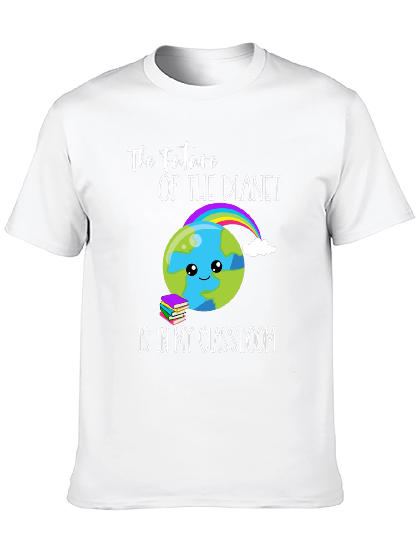 Future of Planet T-Shirt - Teacher Appreciation