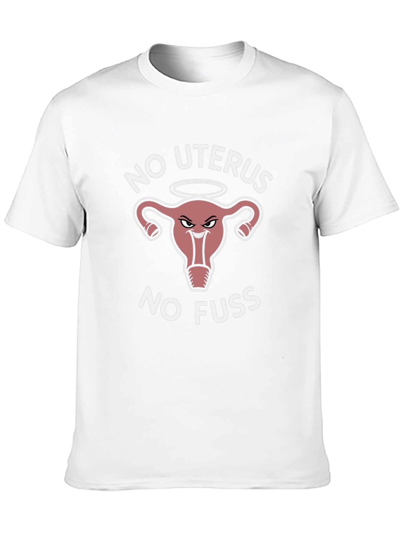 No Uterus No Fuss Graphic T-Shirt