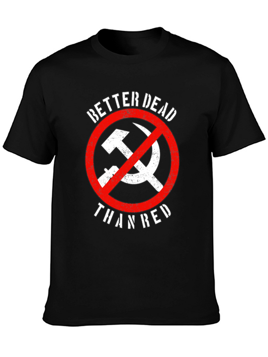 Better Dead Than Red T-Shirt - Anti-Communist Tee