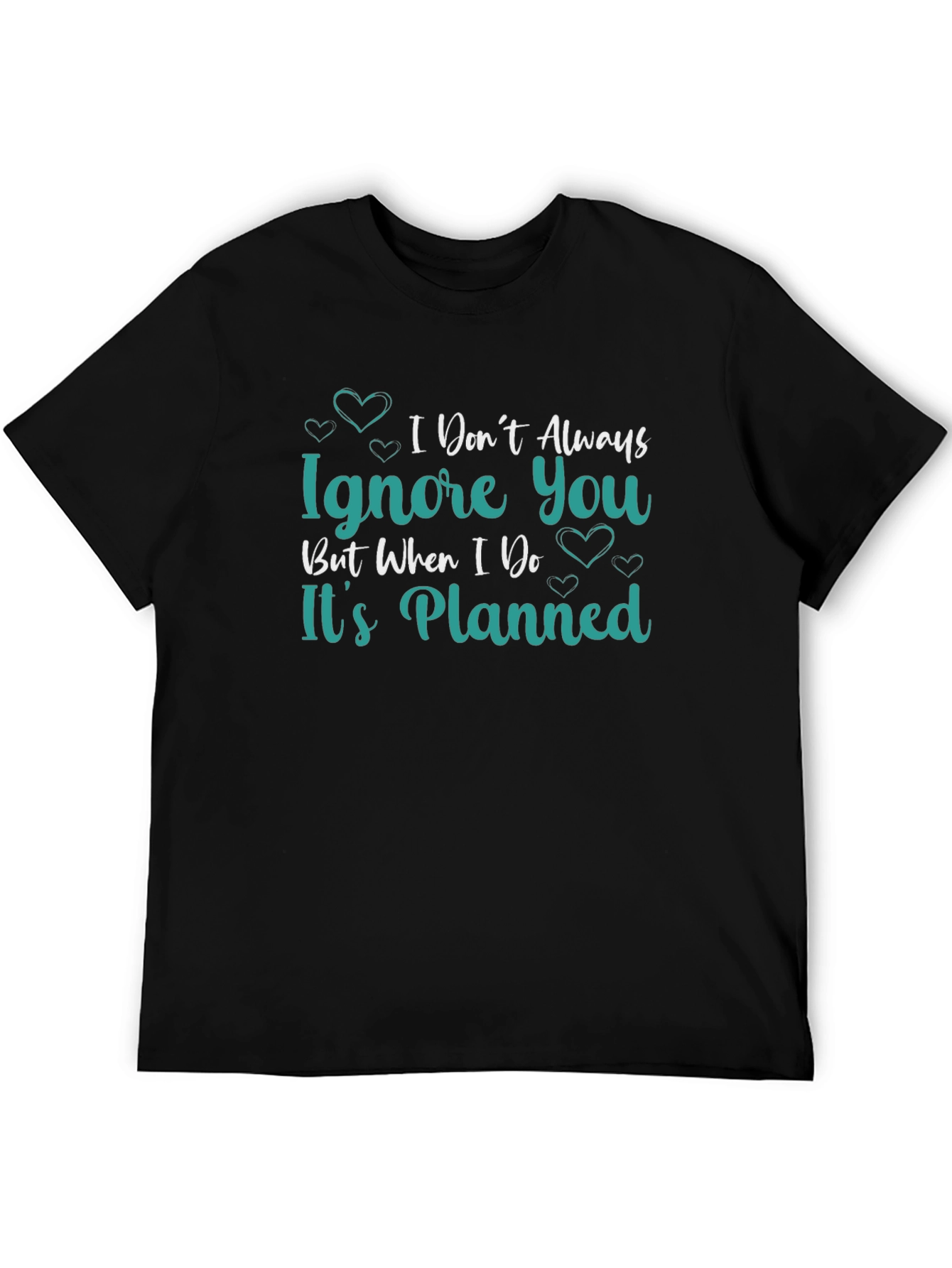 Funny Ignore You Planned Graphic T-Shirt