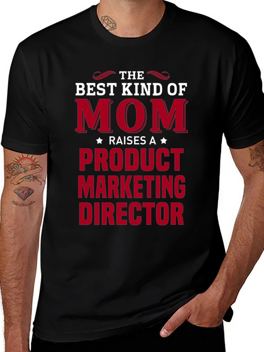 Best Mom Raises a Product Marketing Director T-Shirt