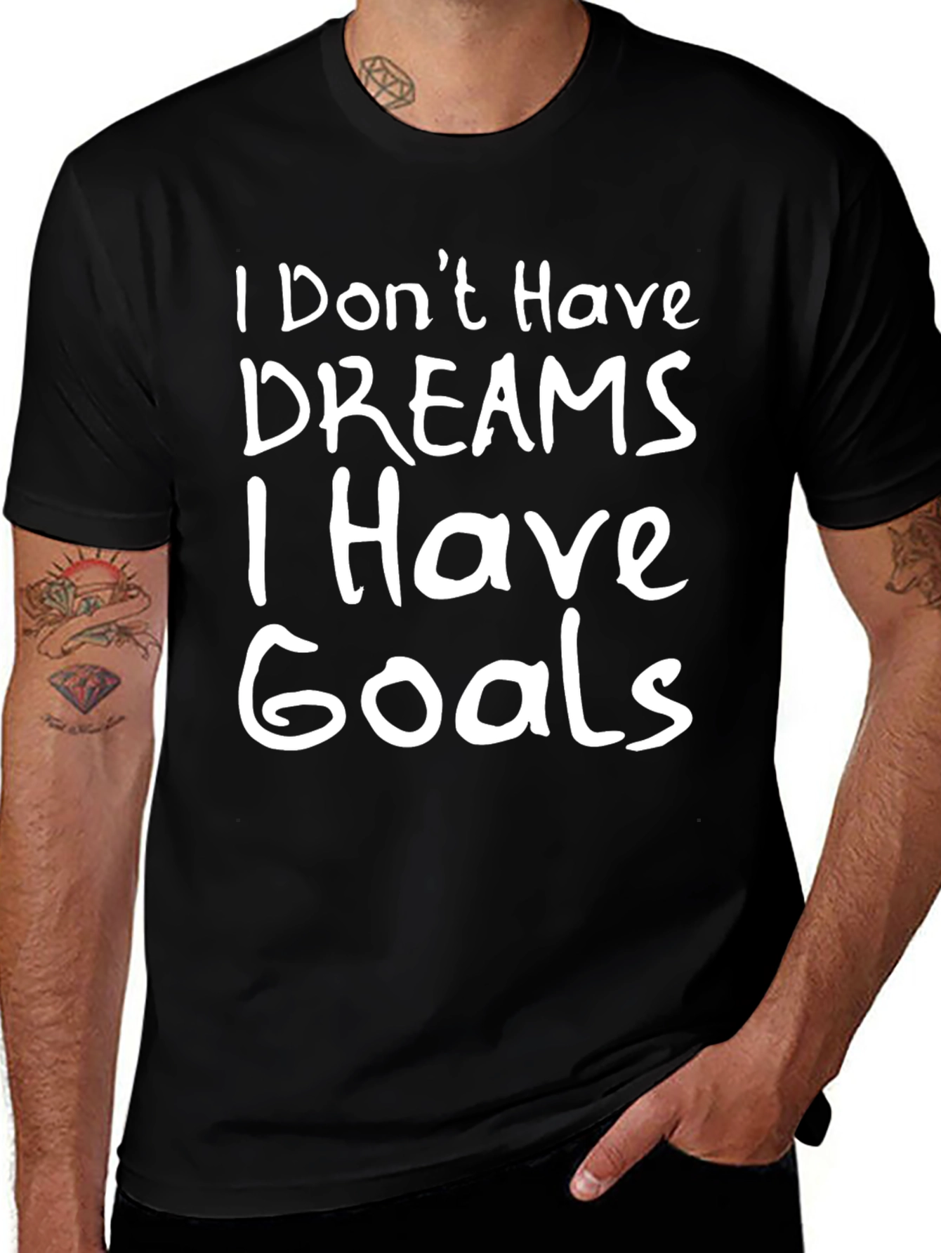 Goals Graphic Tee - I Dont Have Dreams