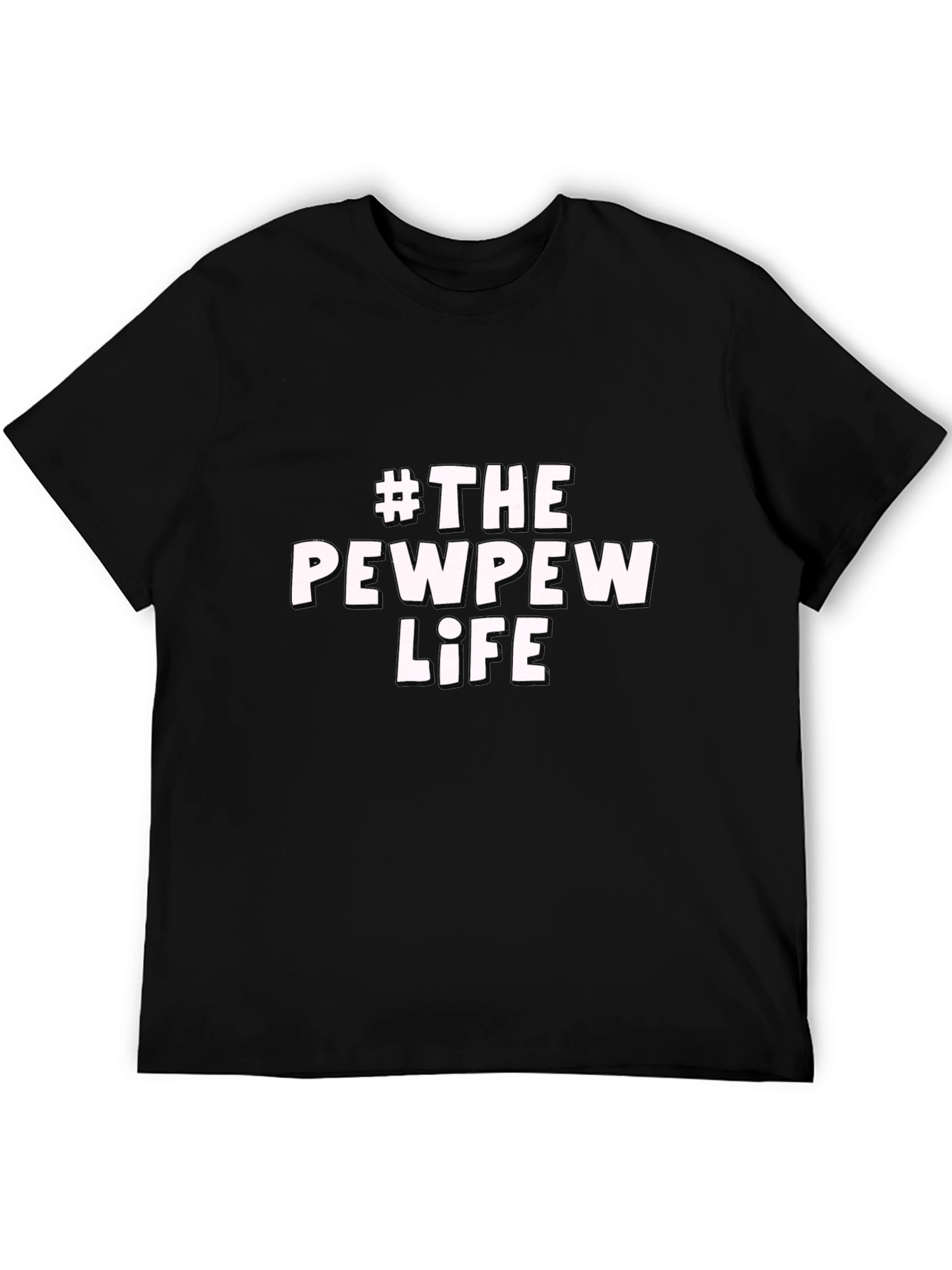 #The Pew Pew Life Black T-Shirt