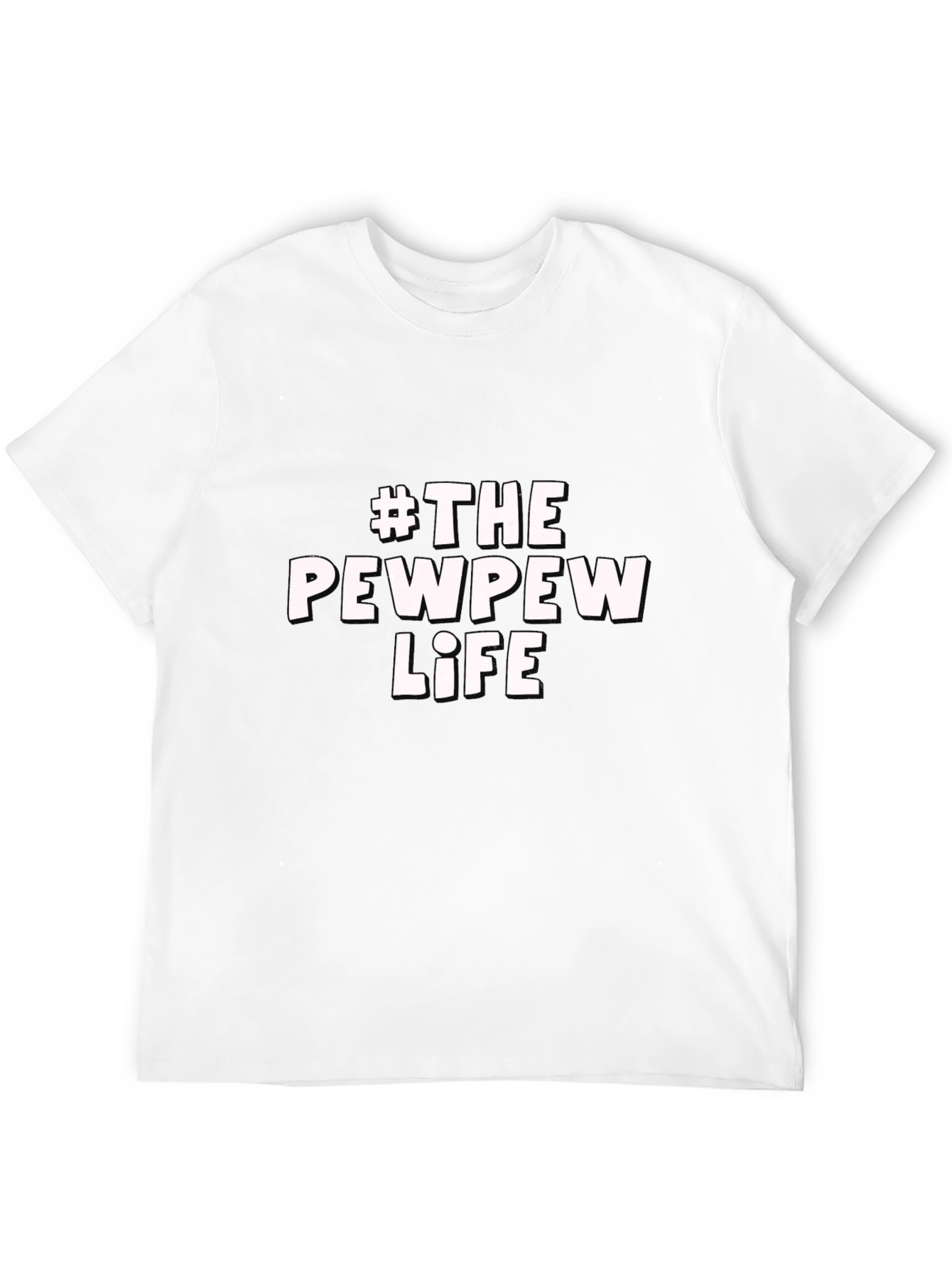 #The Pew Pew Life Black T-Shirt