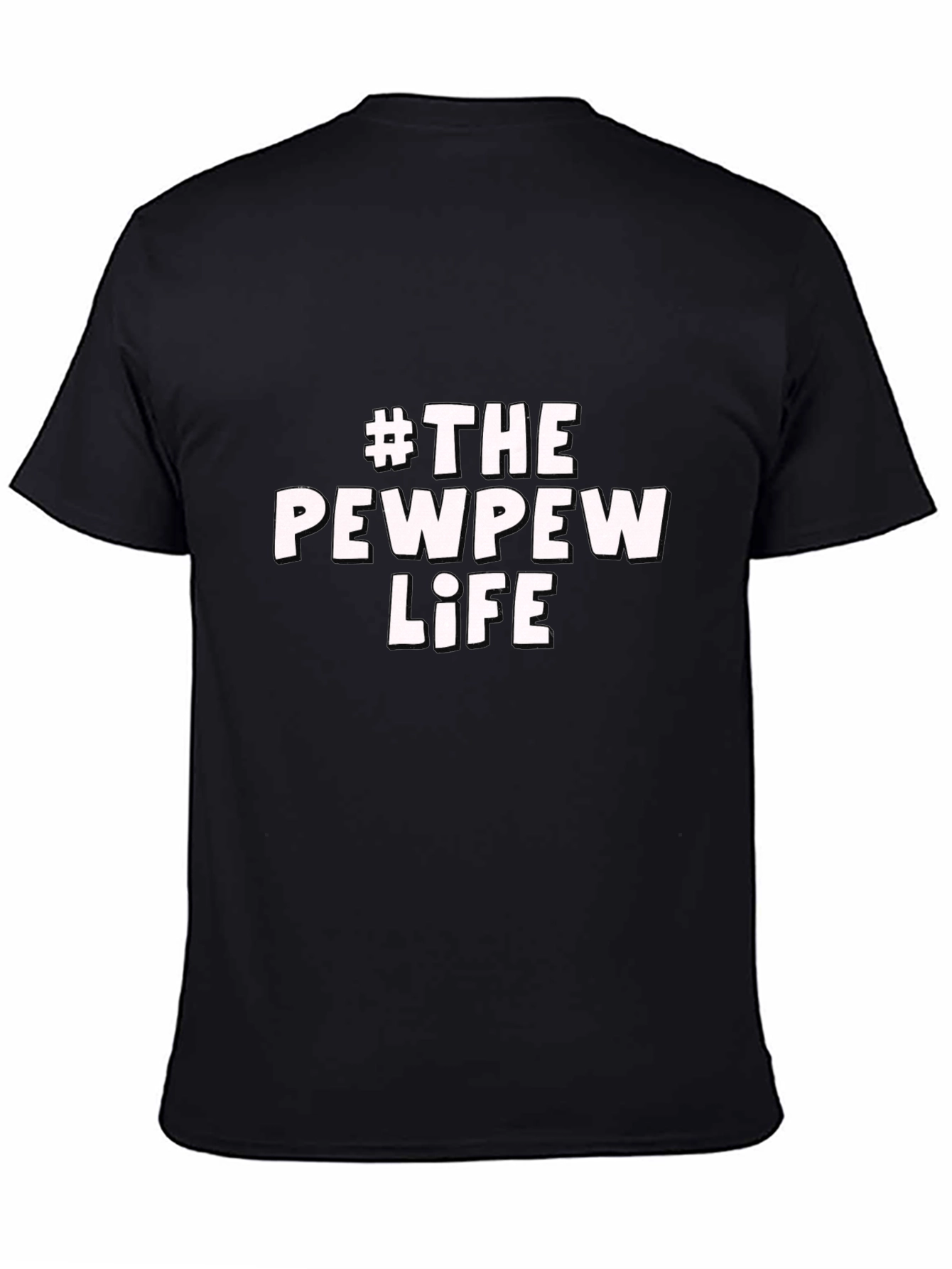 #The Pew Pew Life Black T-Shirt