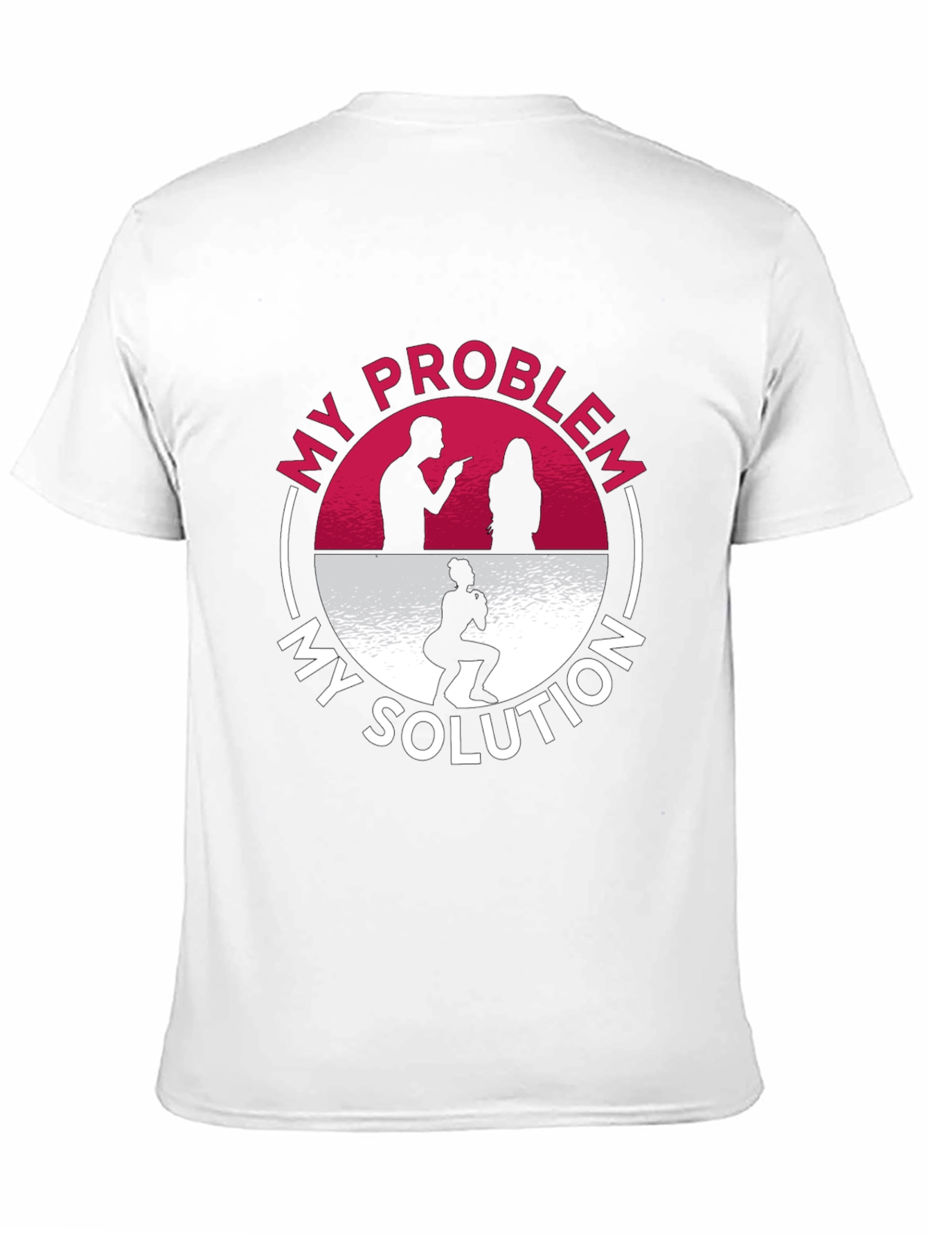 My Problem My Solution Workout T-Shirt