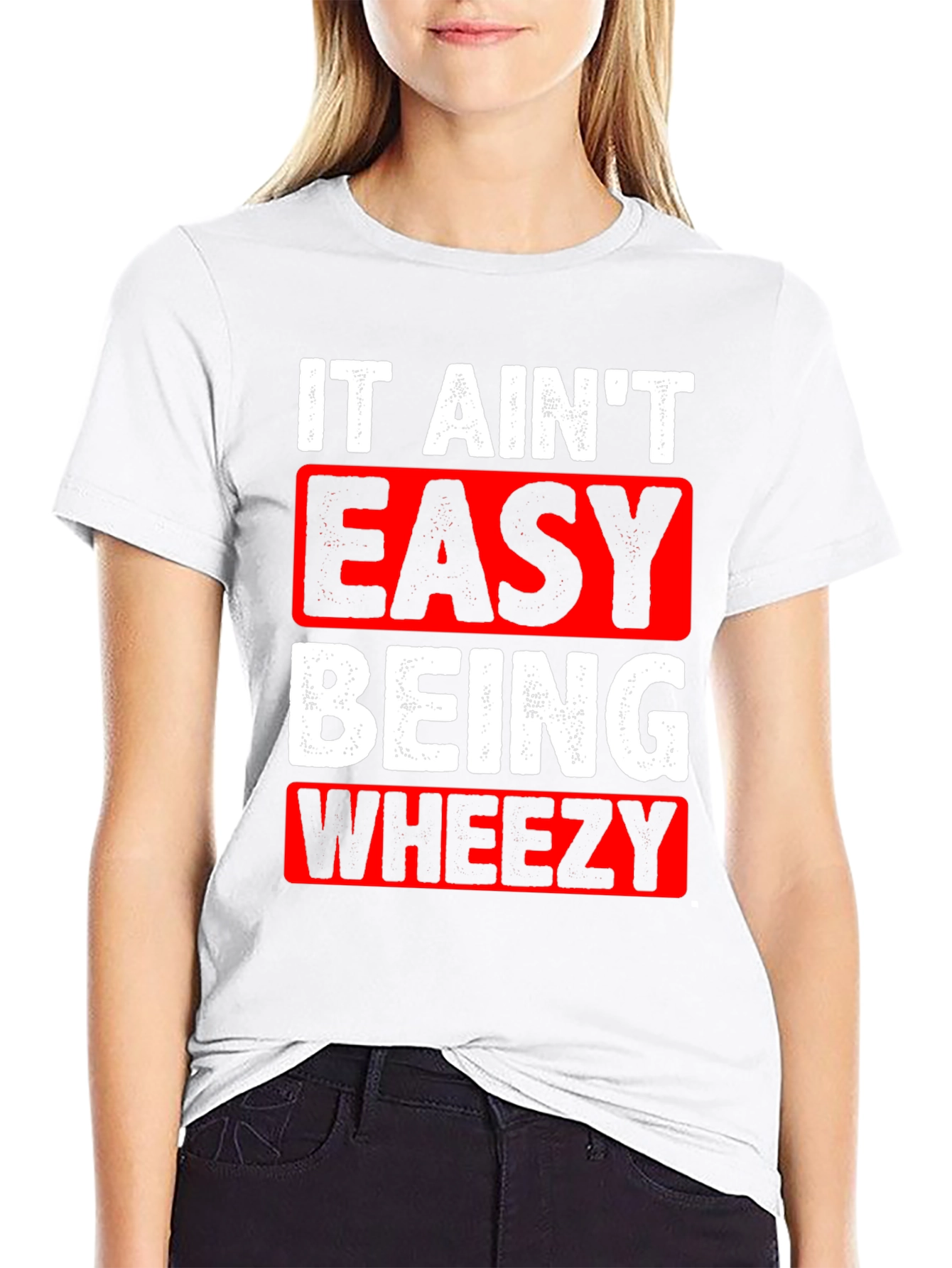 It Aint Easy Being Wheezy Graphic T-Shirt