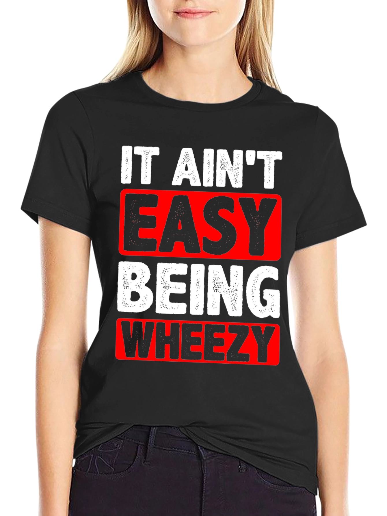 It Aint Easy Being Wheezy Graphic T-Shirt