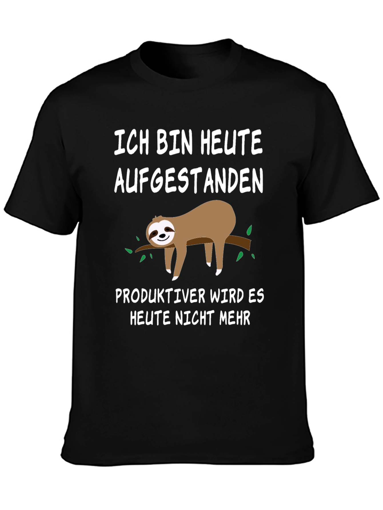 Funny Sloth T-Shirt - Ich Bin Heute Aufgestanden
