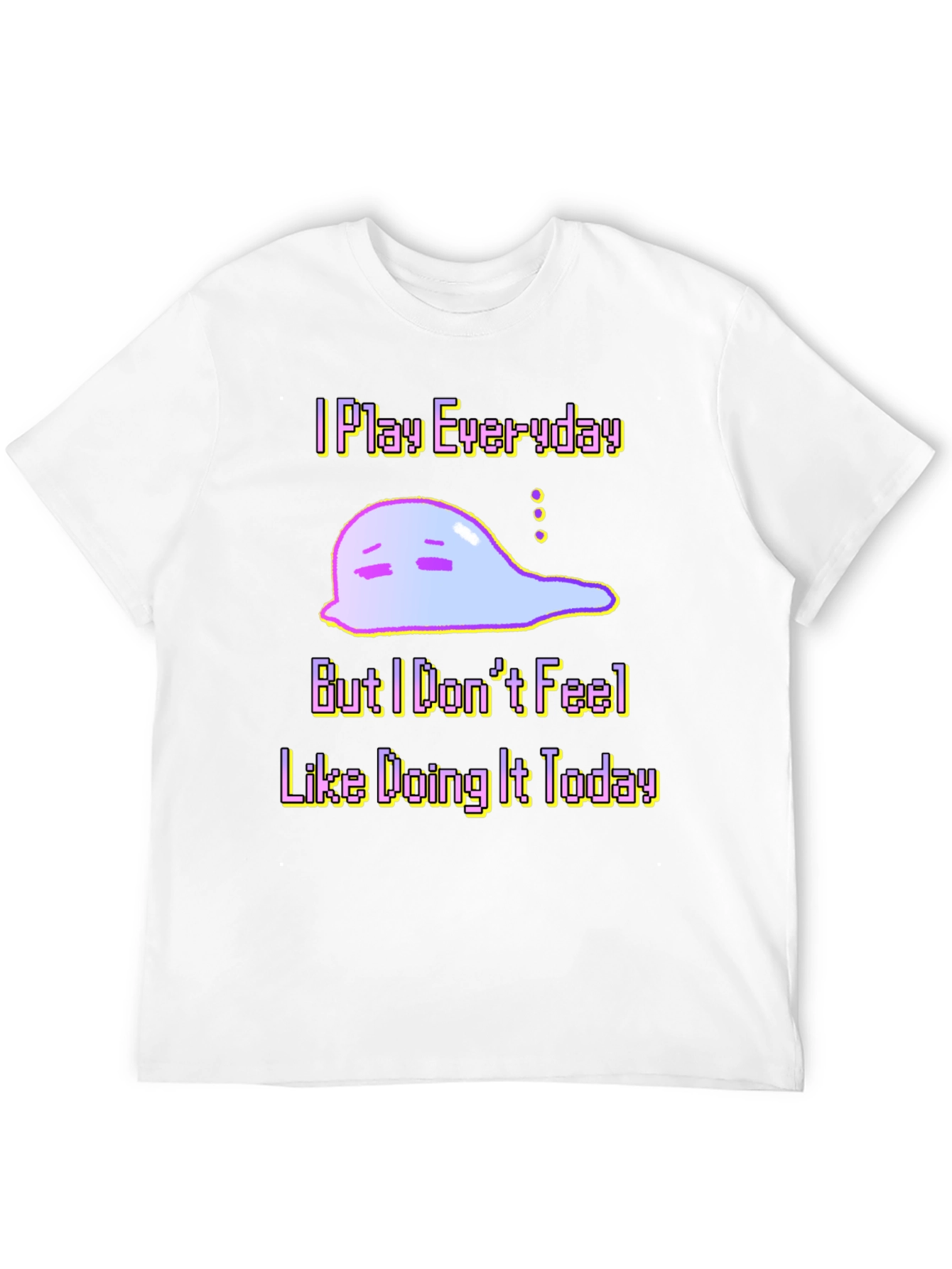 I Play Everyday Graphic Tee - Lazy Gamer Shirt