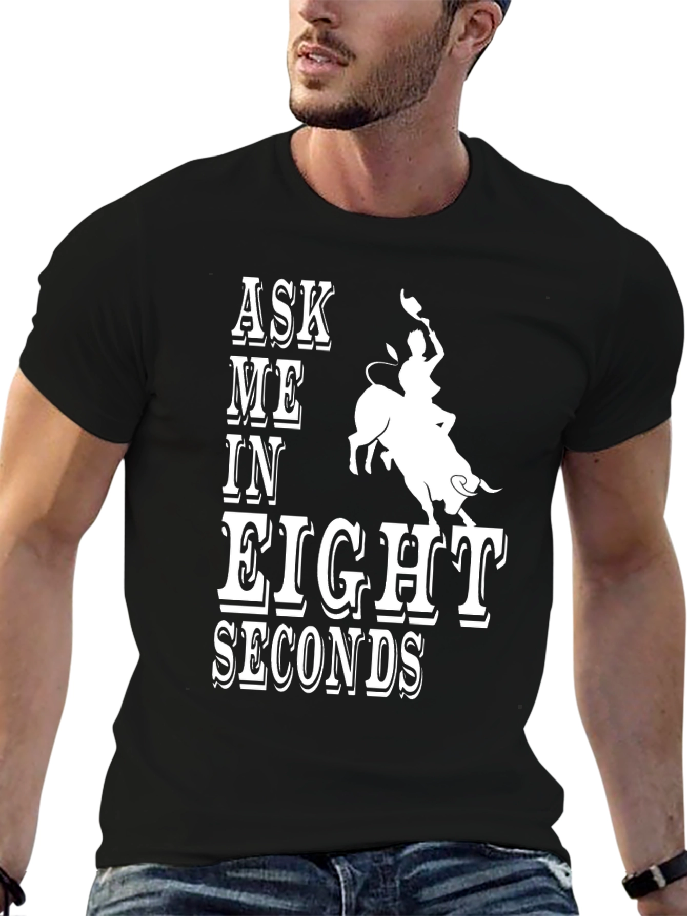 Ask Me In Eight Seconds Bull Riding T-Shirt