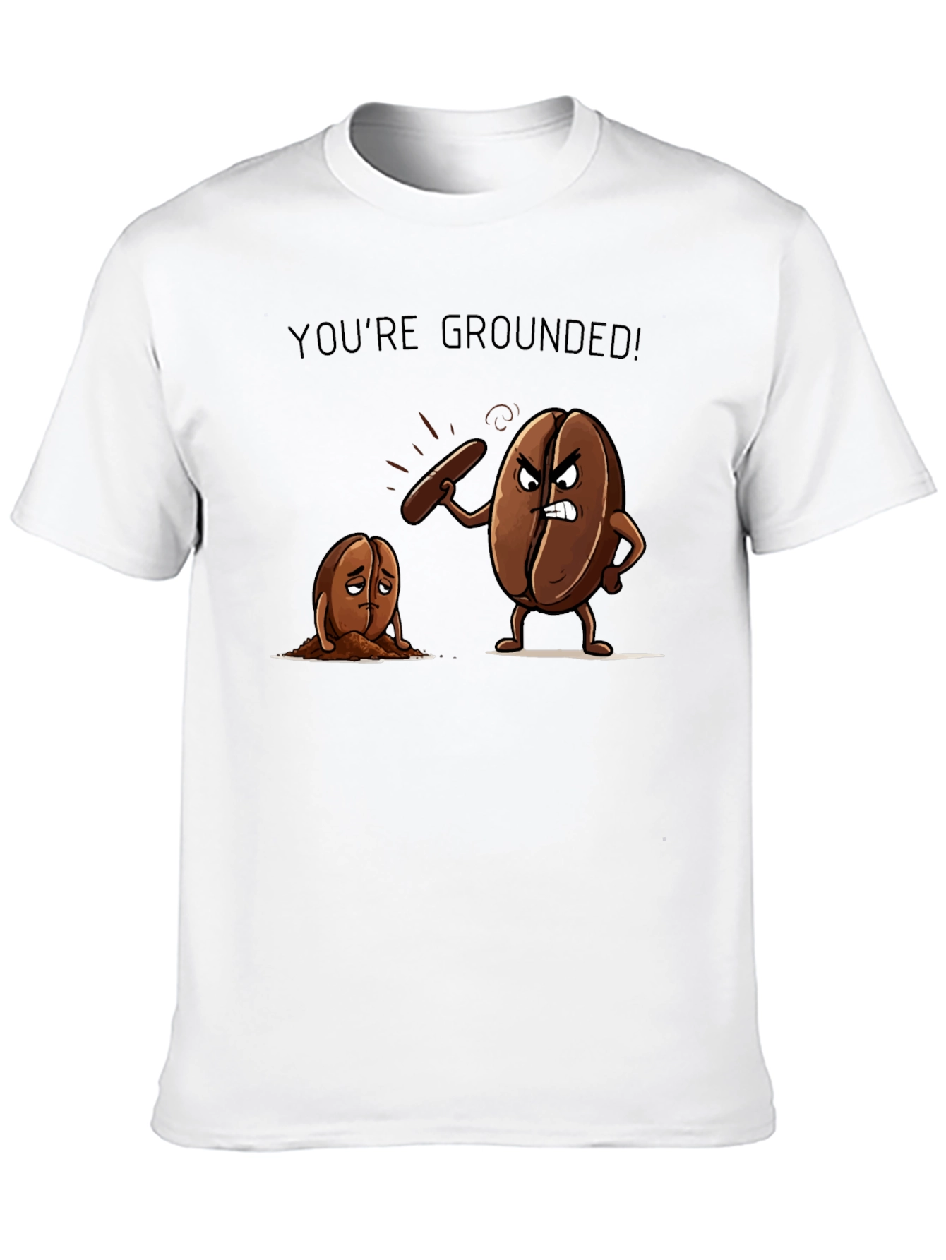 Youre Grounded! Coffee Bean Pun T-Shirt