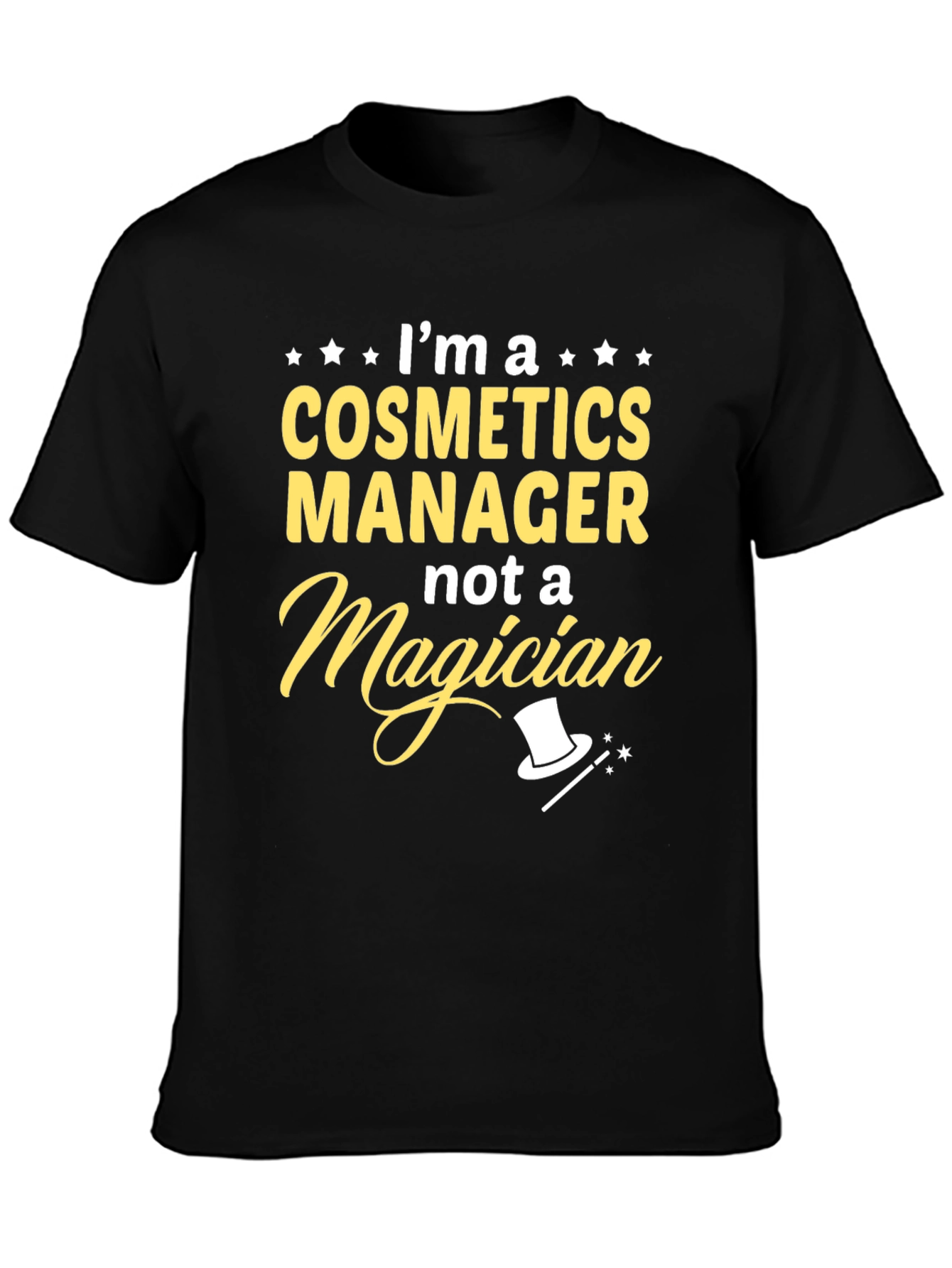 Cosmetics Manager T-Shirt - Funny Job Title Tee