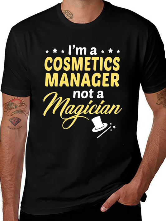 Cosmetics Manager T-Shirt - Funny Job Title Tee