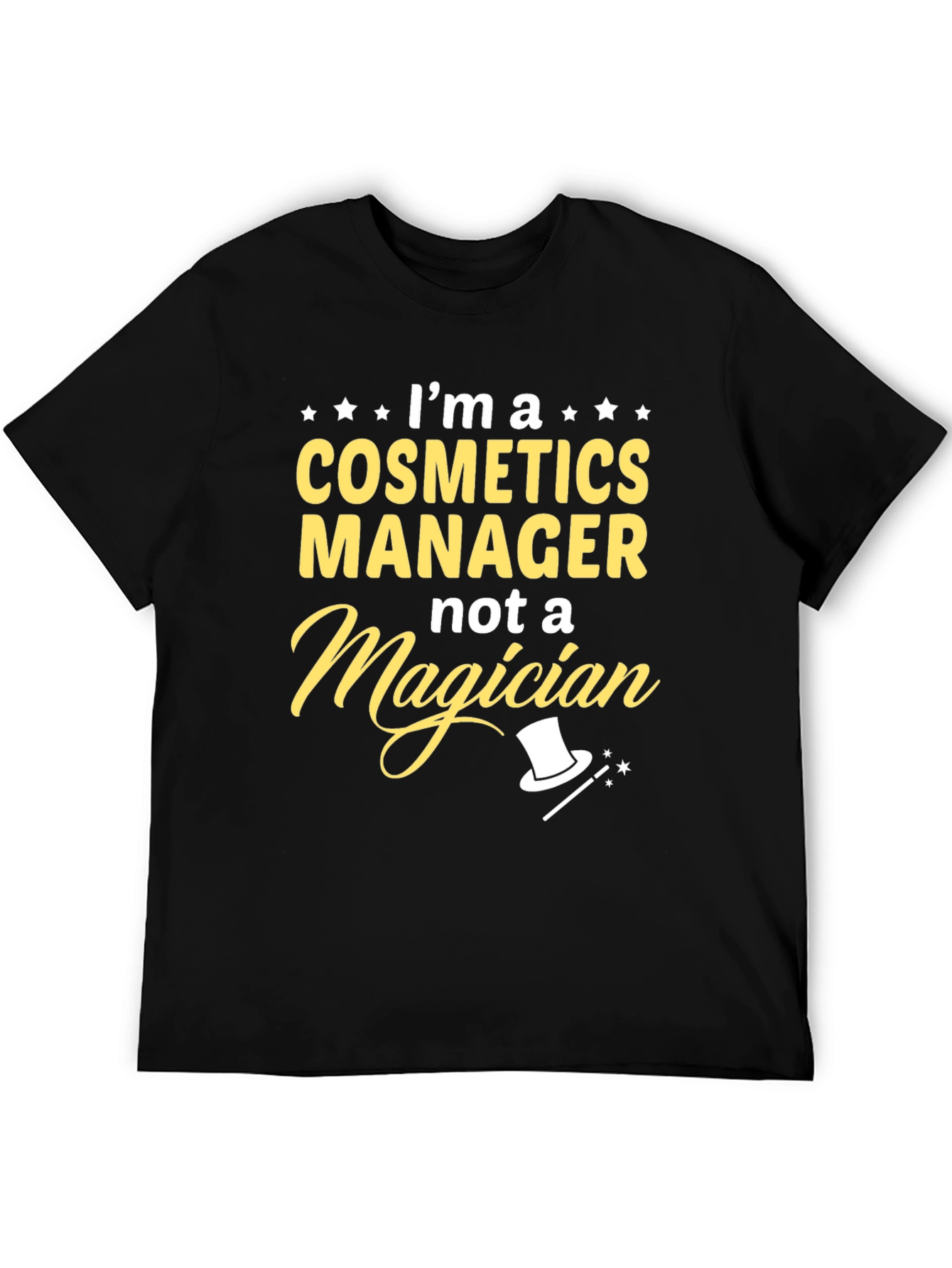 Cosmetics Manager T-Shirt - Funny Job Title Tee