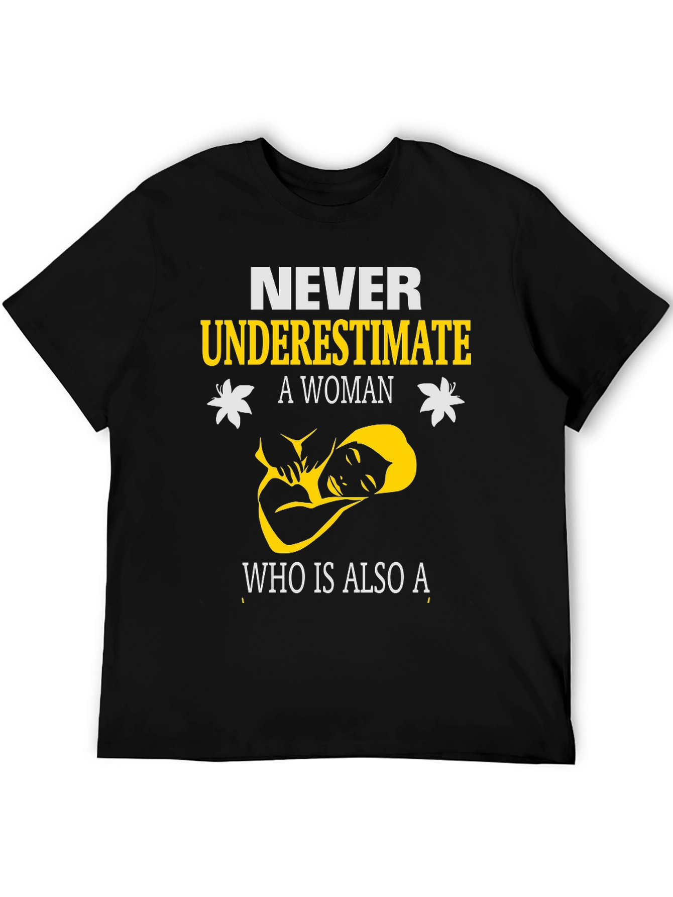 Empowered Woman T-Shirt - Never Underestimate
