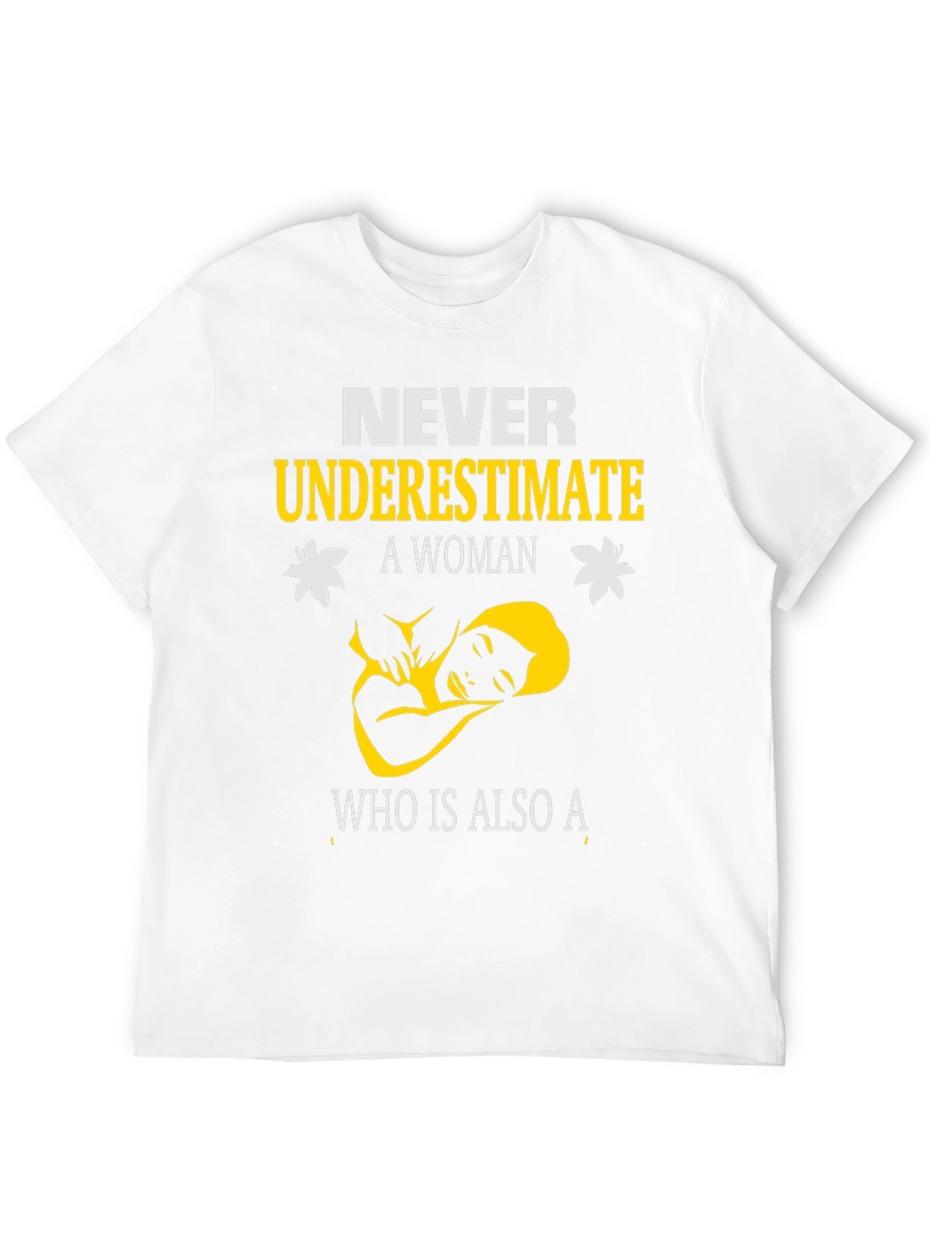 Empowered Woman T-Shirt - Never Underestimate
