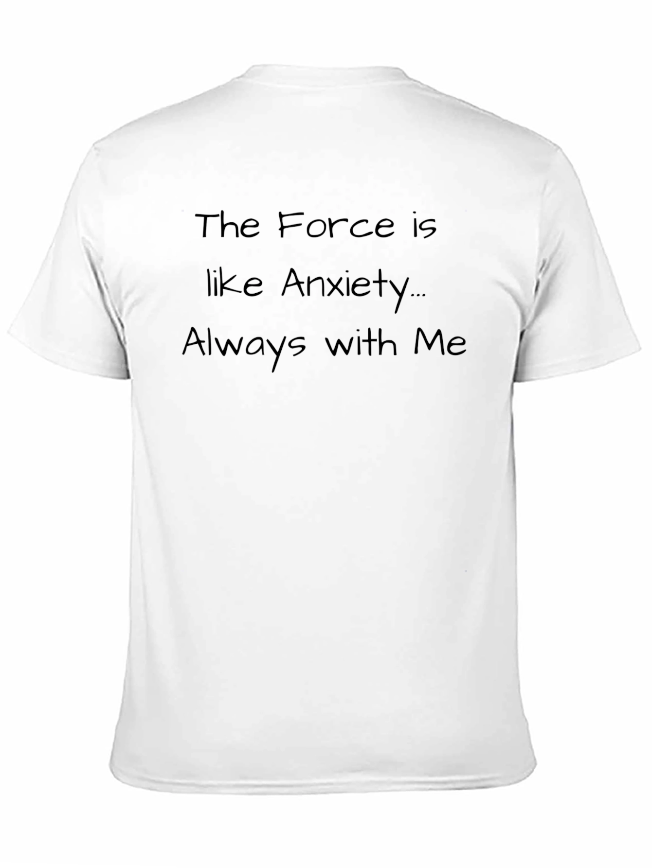 The Force is Like Anxiety T-Shirt