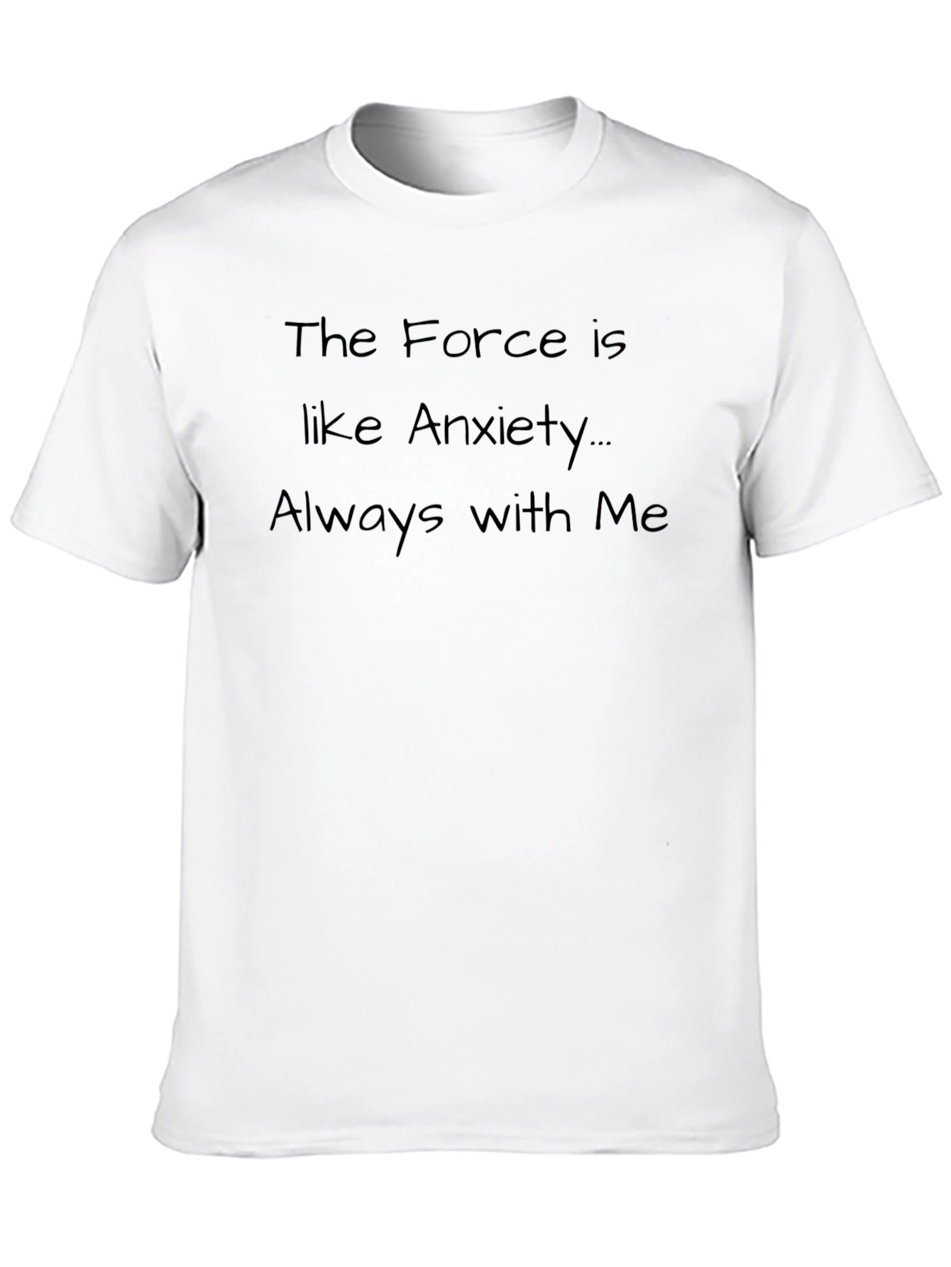 The Force is Like Anxiety T-Shirt