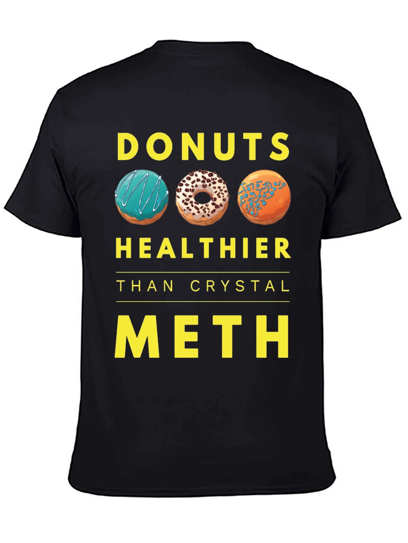 Donuts Healthier Than Crystal Meth T-Shirt