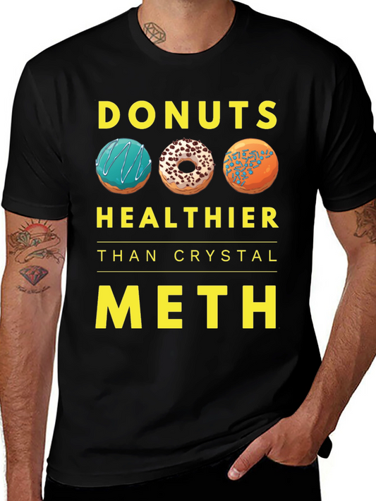 Donuts Healthier Than Crystal Meth T-Shirt