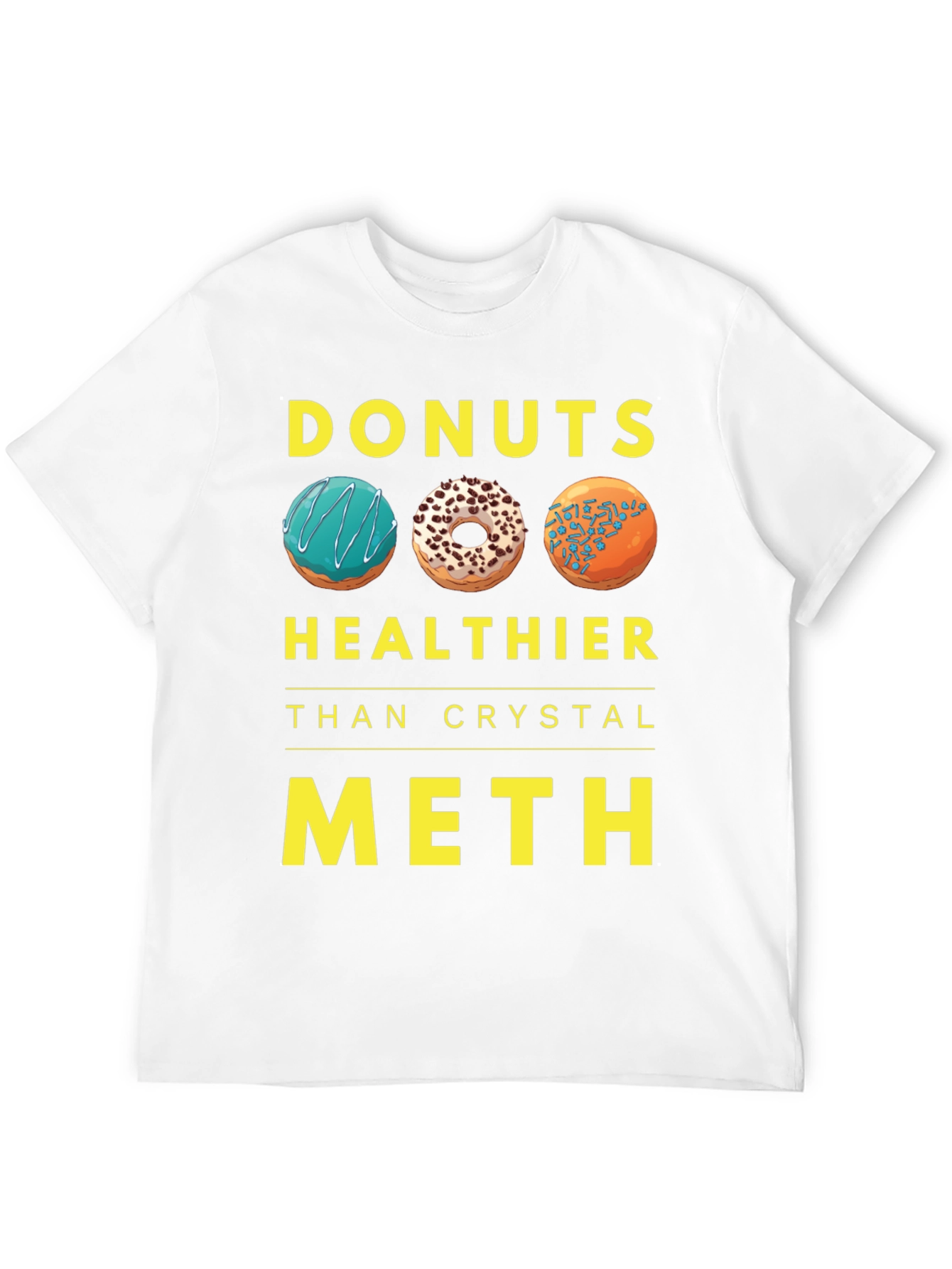 Donuts Healthier Than Crystal Meth T-Shirt