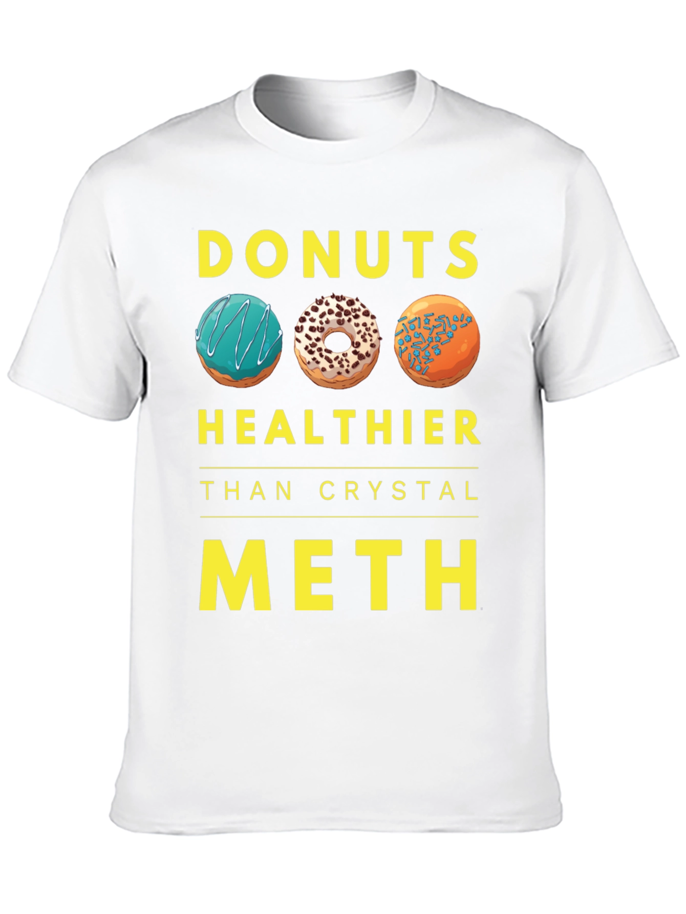 Donuts Healthier Than Crystal Meth T-Shirt