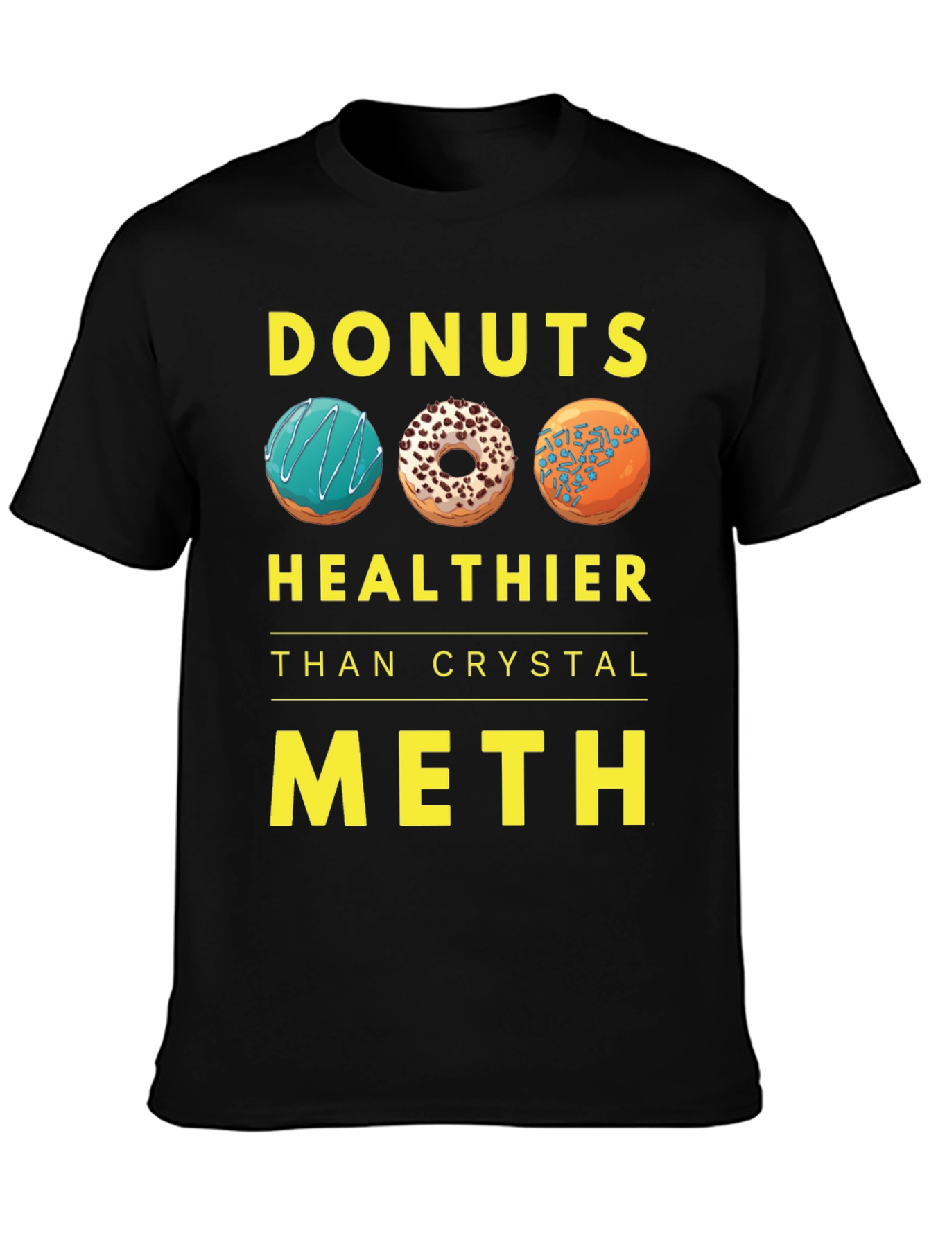Donuts Healthier Than Crystal Meth T-Shirt
