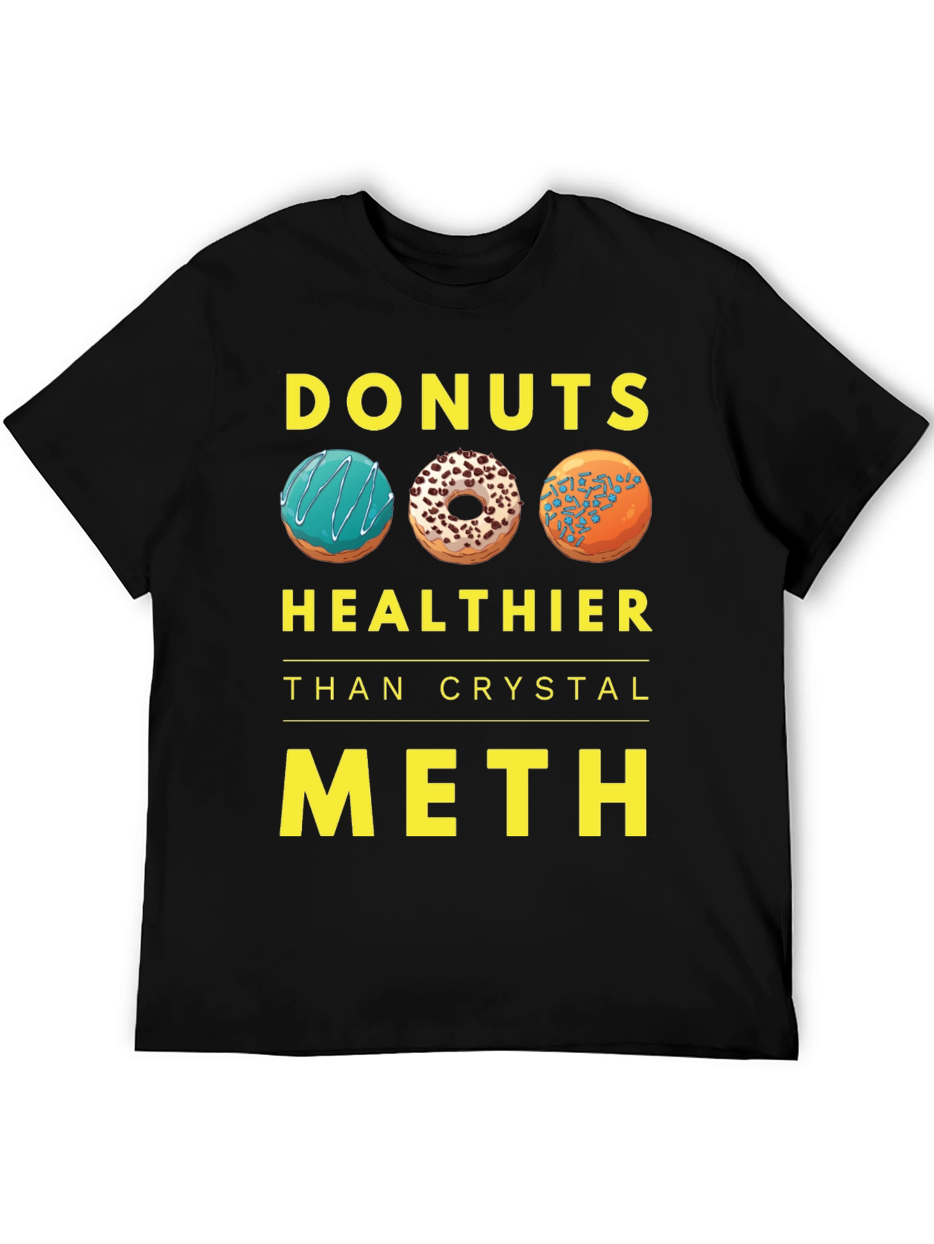 Donuts Healthier Than Crystal Meth T-Shirt
