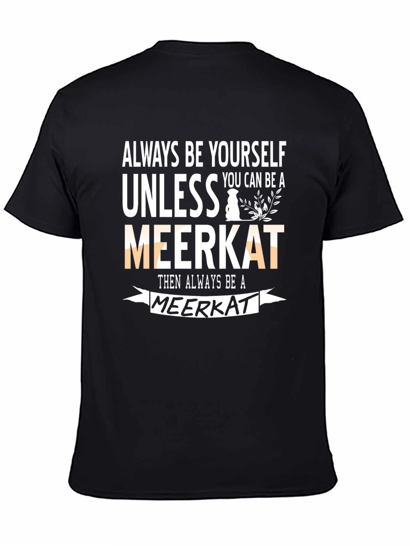 Funny Meerkat Graphic Tee - Be Yourself Apparel