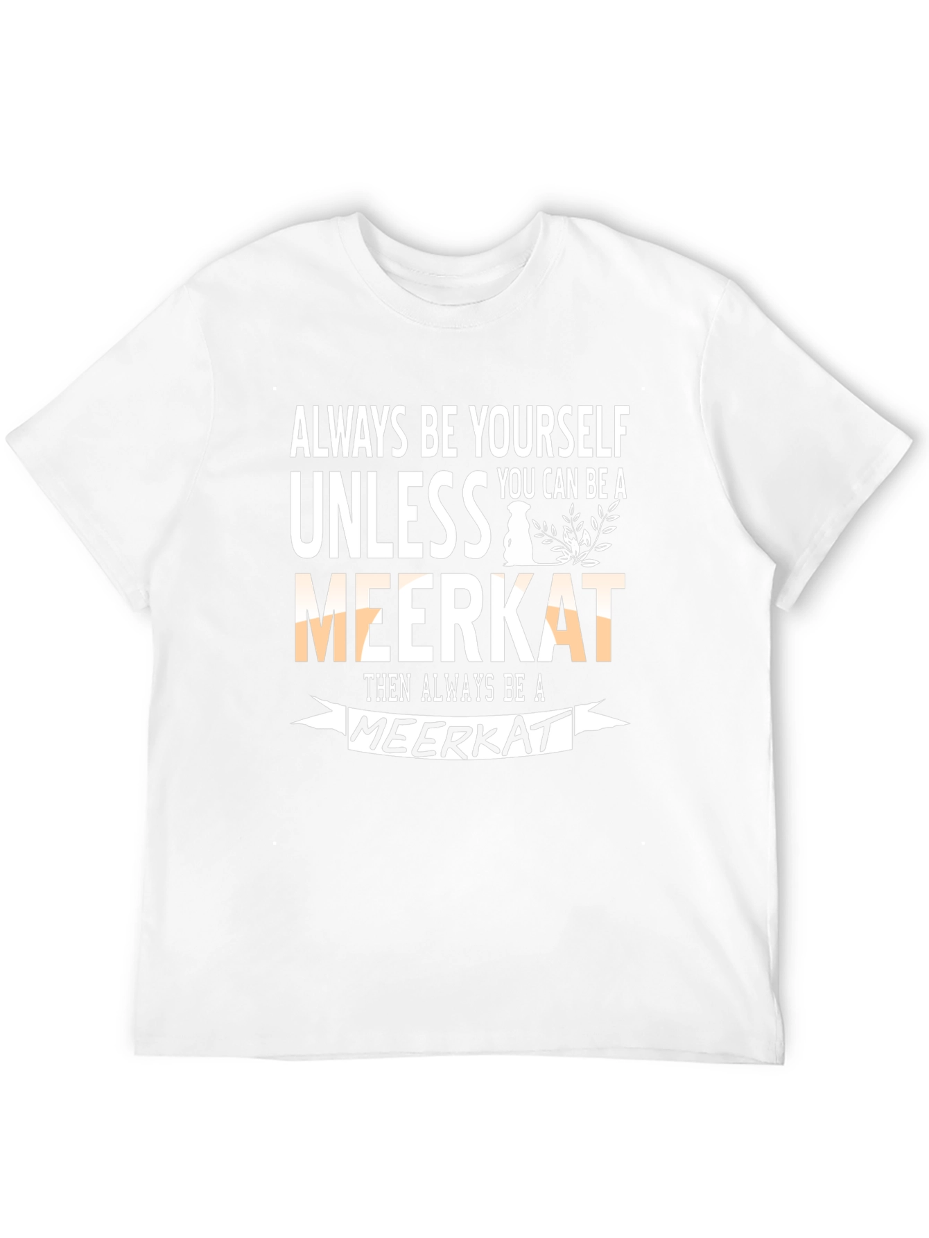 Funny Meerkat Graphic Tee - Be Yourself Apparel