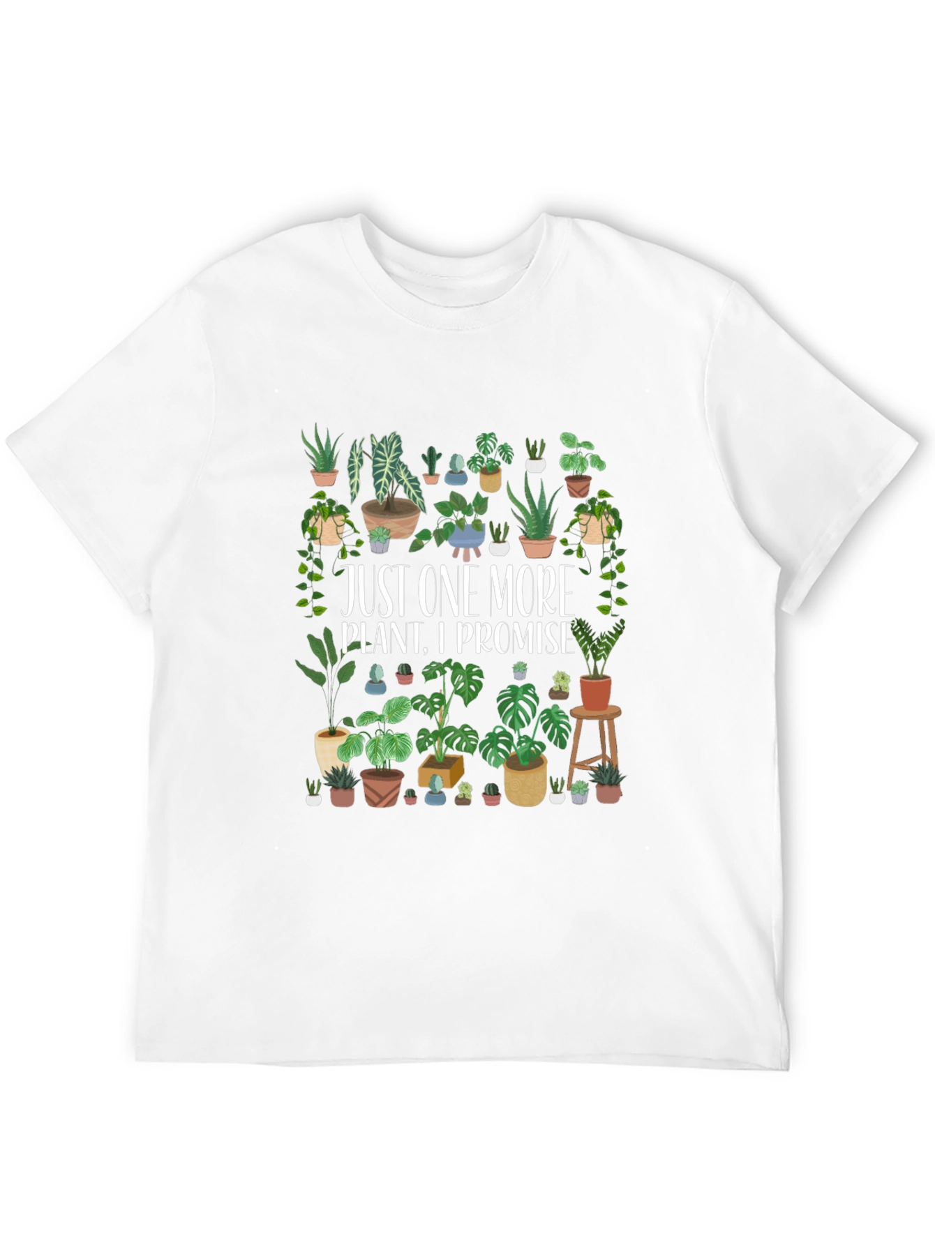 Just One More Plant T-Shirt