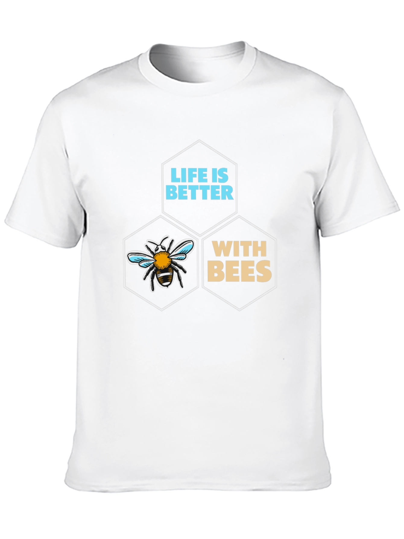 Life is Better with Bees T-Shirt